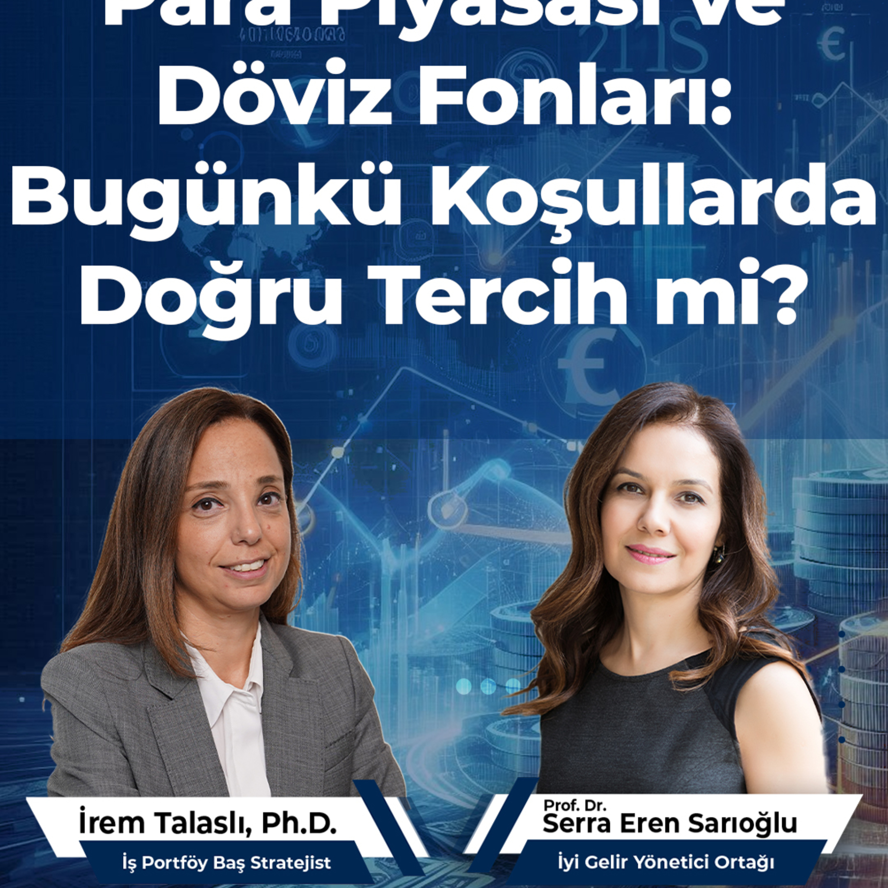 Para Piyasası ve Döviz Fonları: Bugünkü Koşullarda Doğru Tercih mi? episode artwork