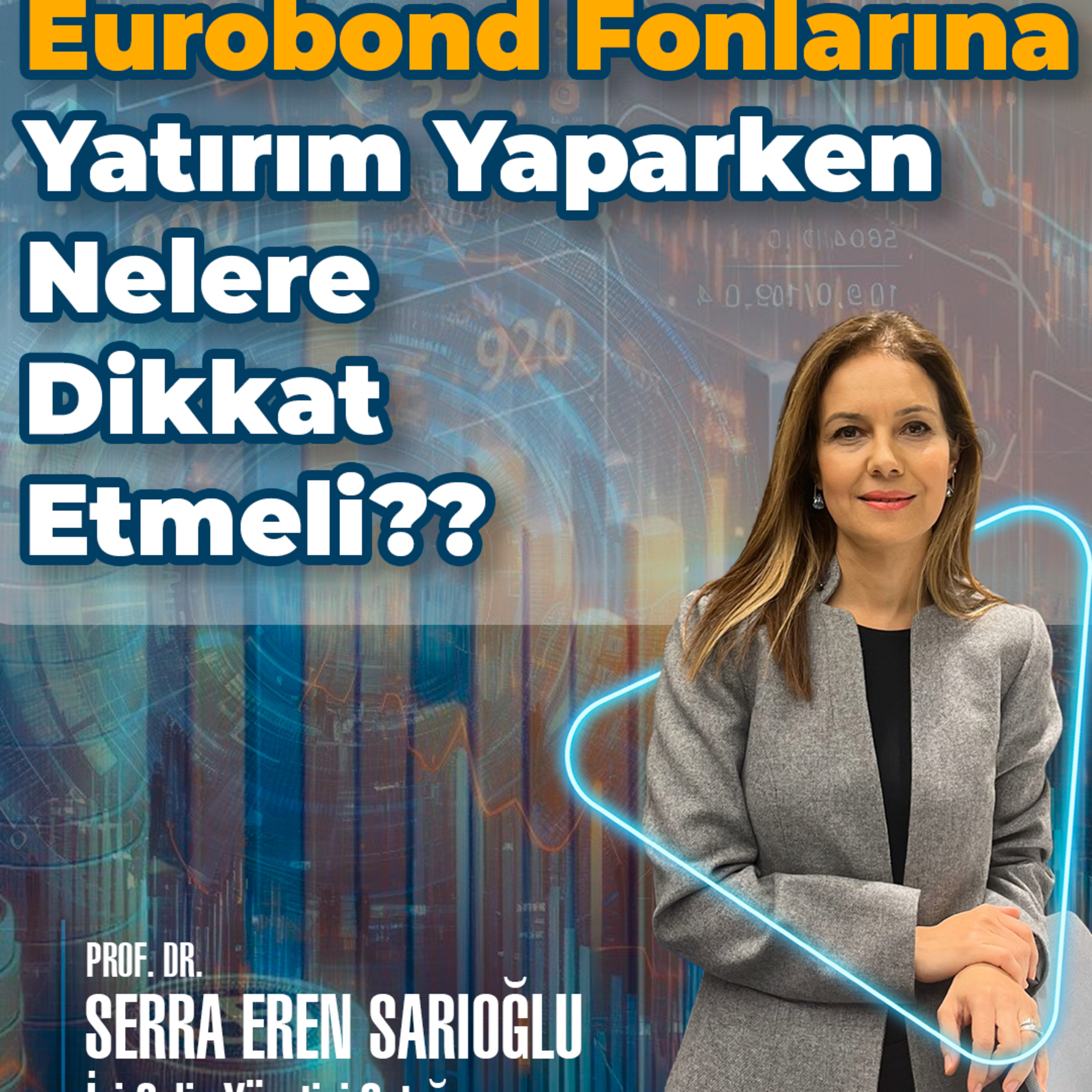 Eurobond Fonlarına Yatırım Yaparken Nelere Dikkat Etmeli? episode artwork