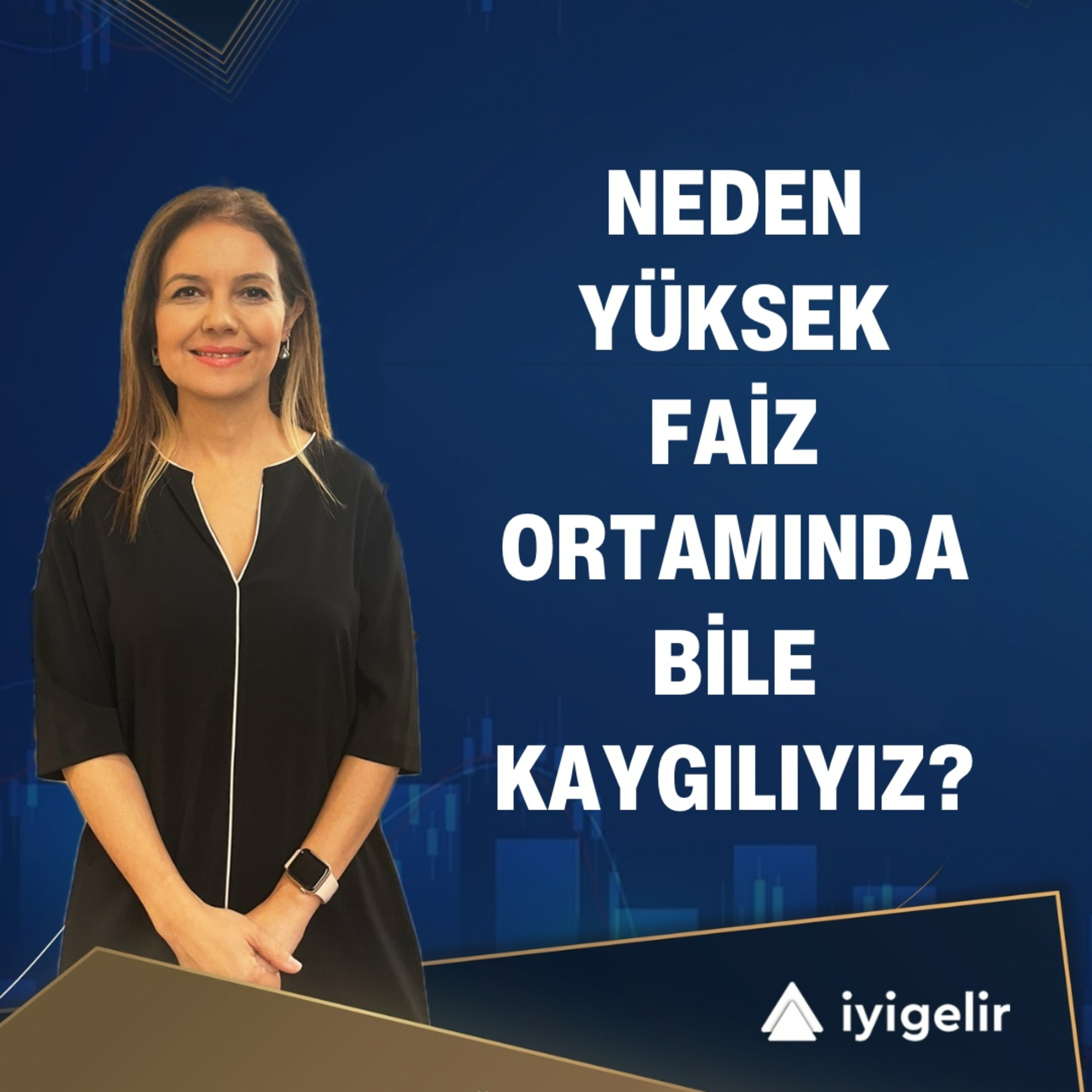 Neden Yüksek Faiz Ortamında Bile Kaygılıyız? episode artwork