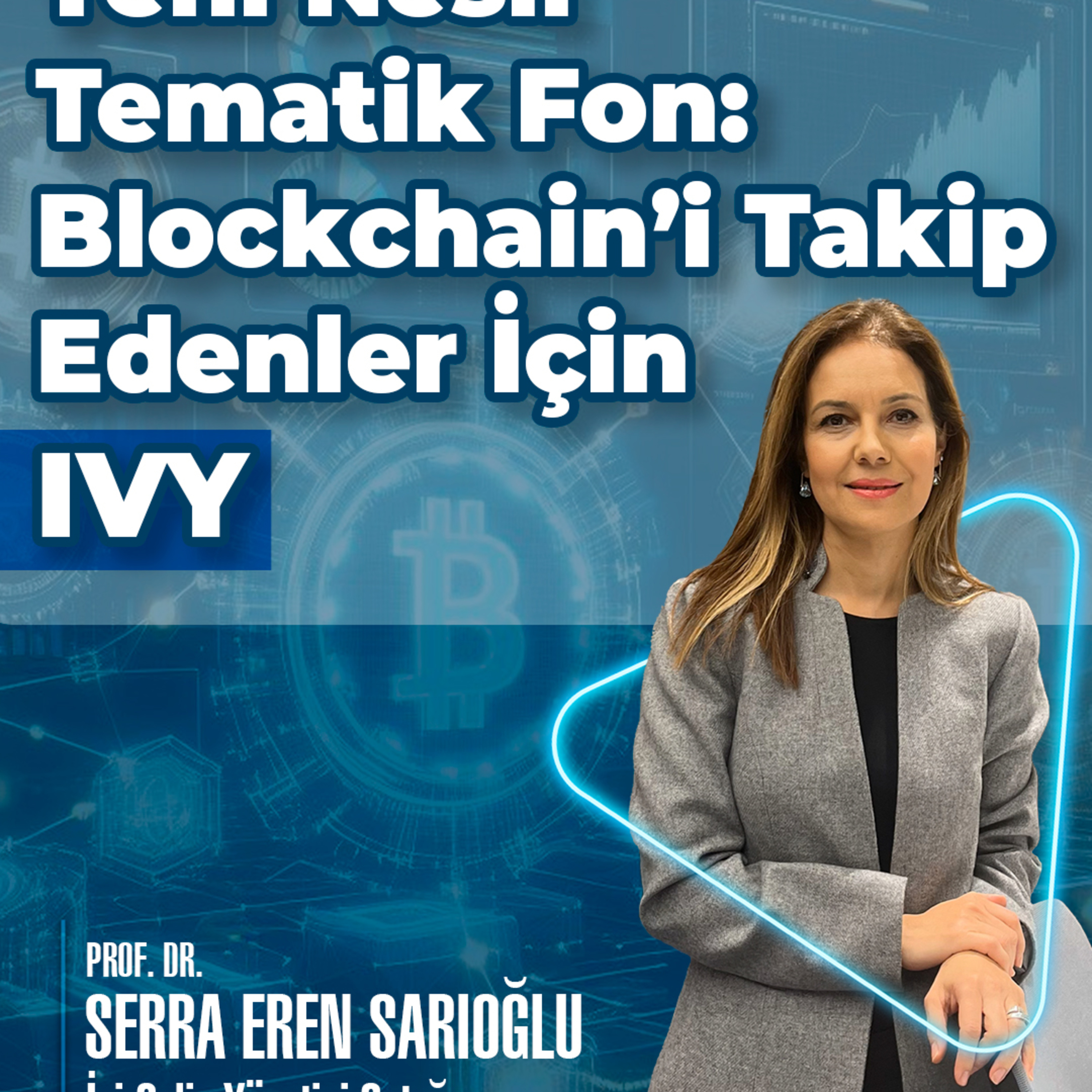 Yeni Nesil Tematik Fon: Blockchain’i Takip Edenler İçin IVY episode artwork