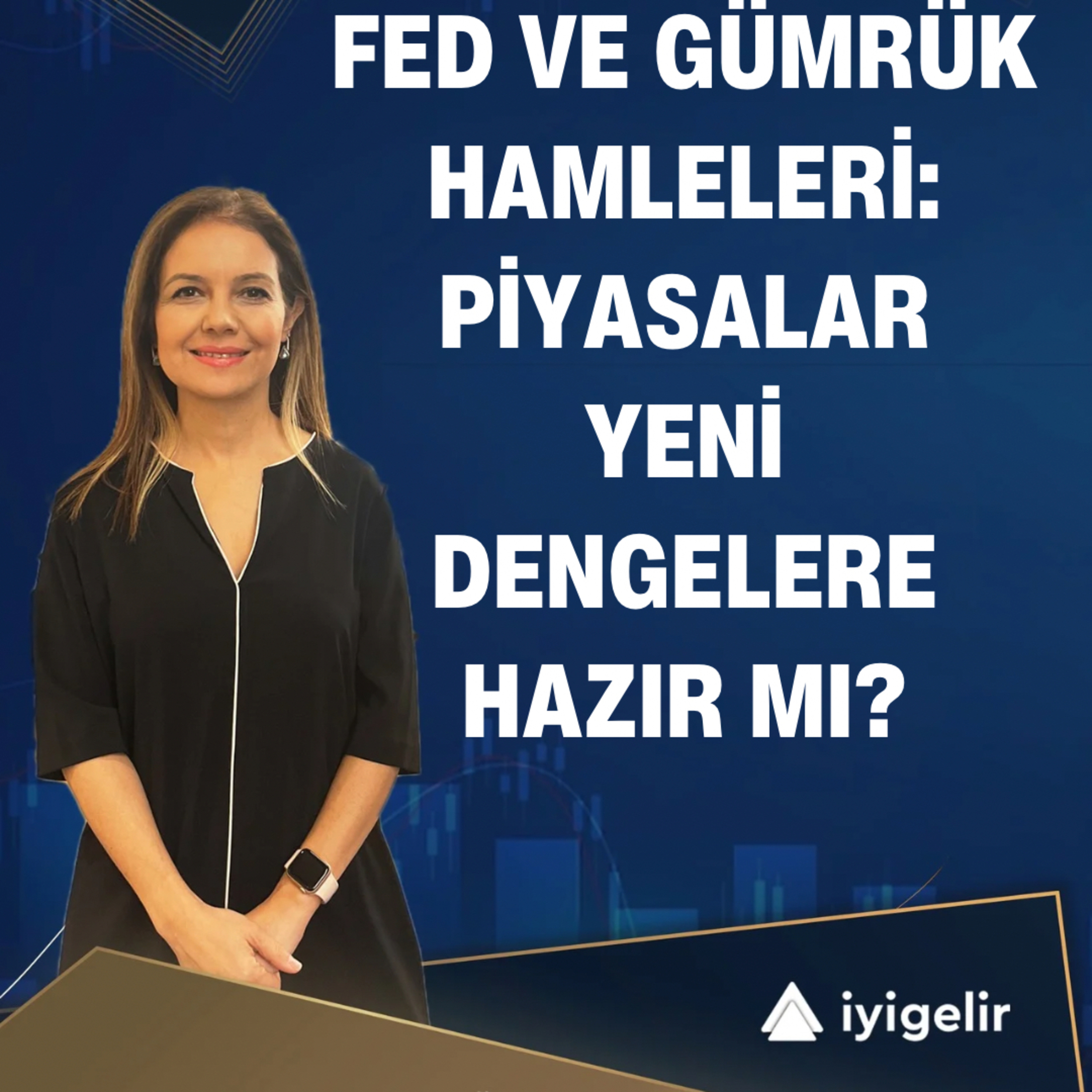 Fed ve Gümrük Hamleleri: Piyasalar Yeni Dengelere Hazır Mı? episode artwork
