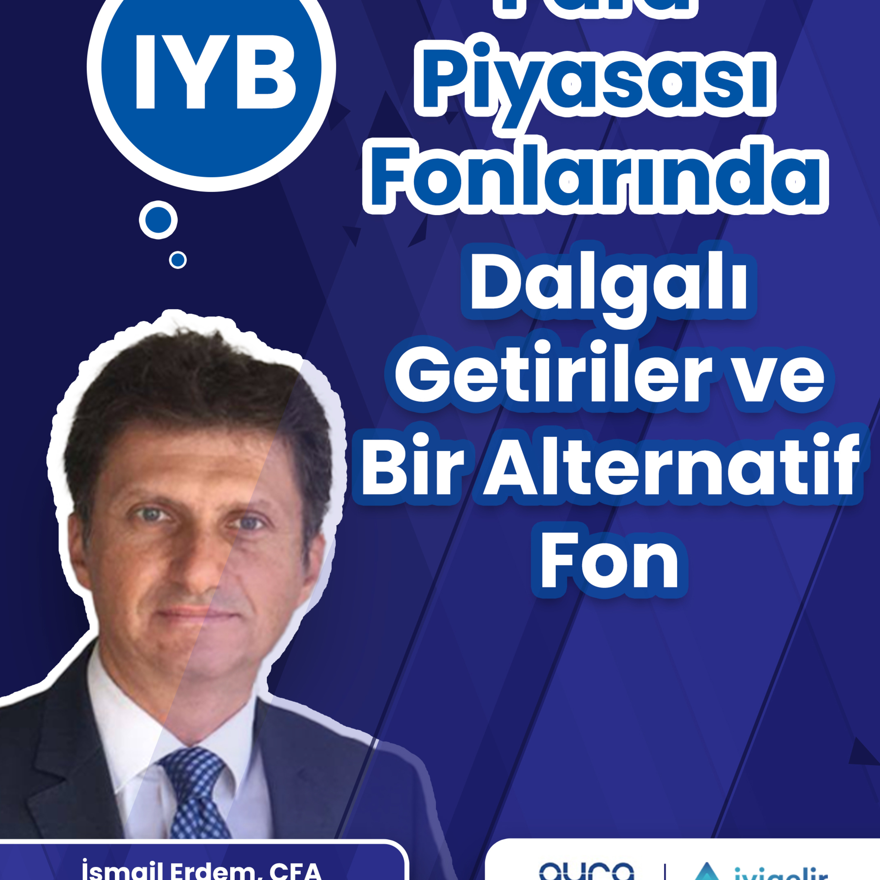 Para Piyasası Fonlarında Dalgalı Getiriler ve Bir Alternatif Fon - IYB episode artwork