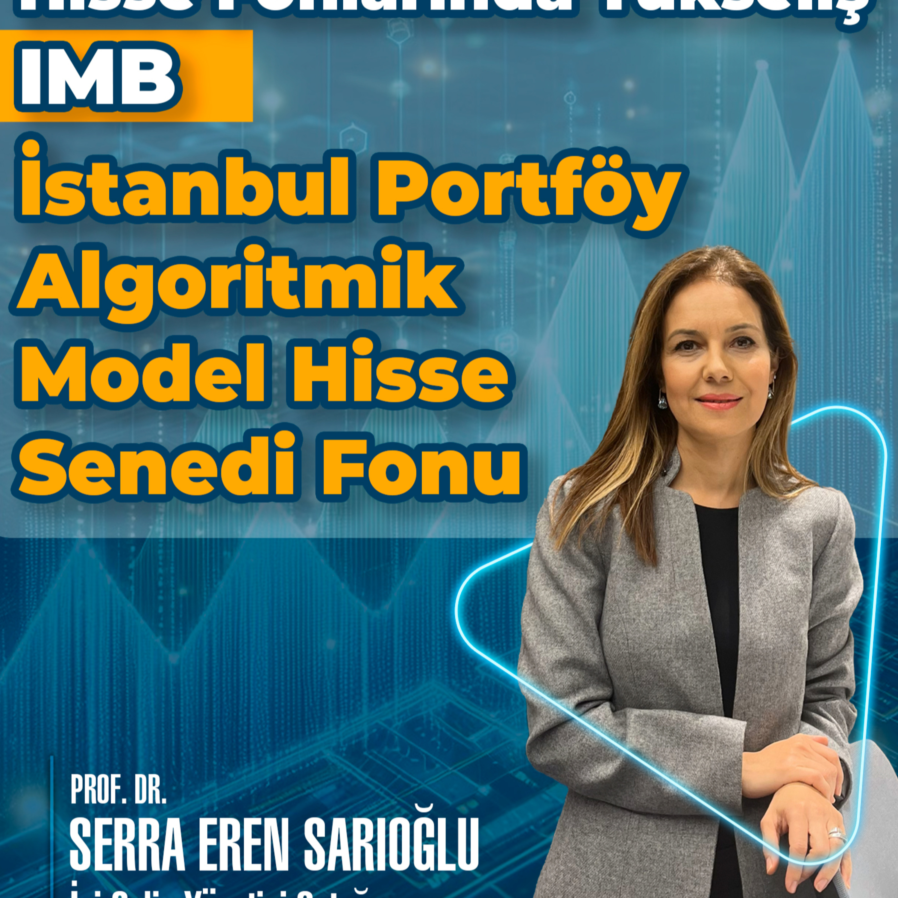Hisse Fonlarında Yükseliş IMB - İstanbul Portföy Algoritmik Model Hisse Senedi Fonu episode artwork