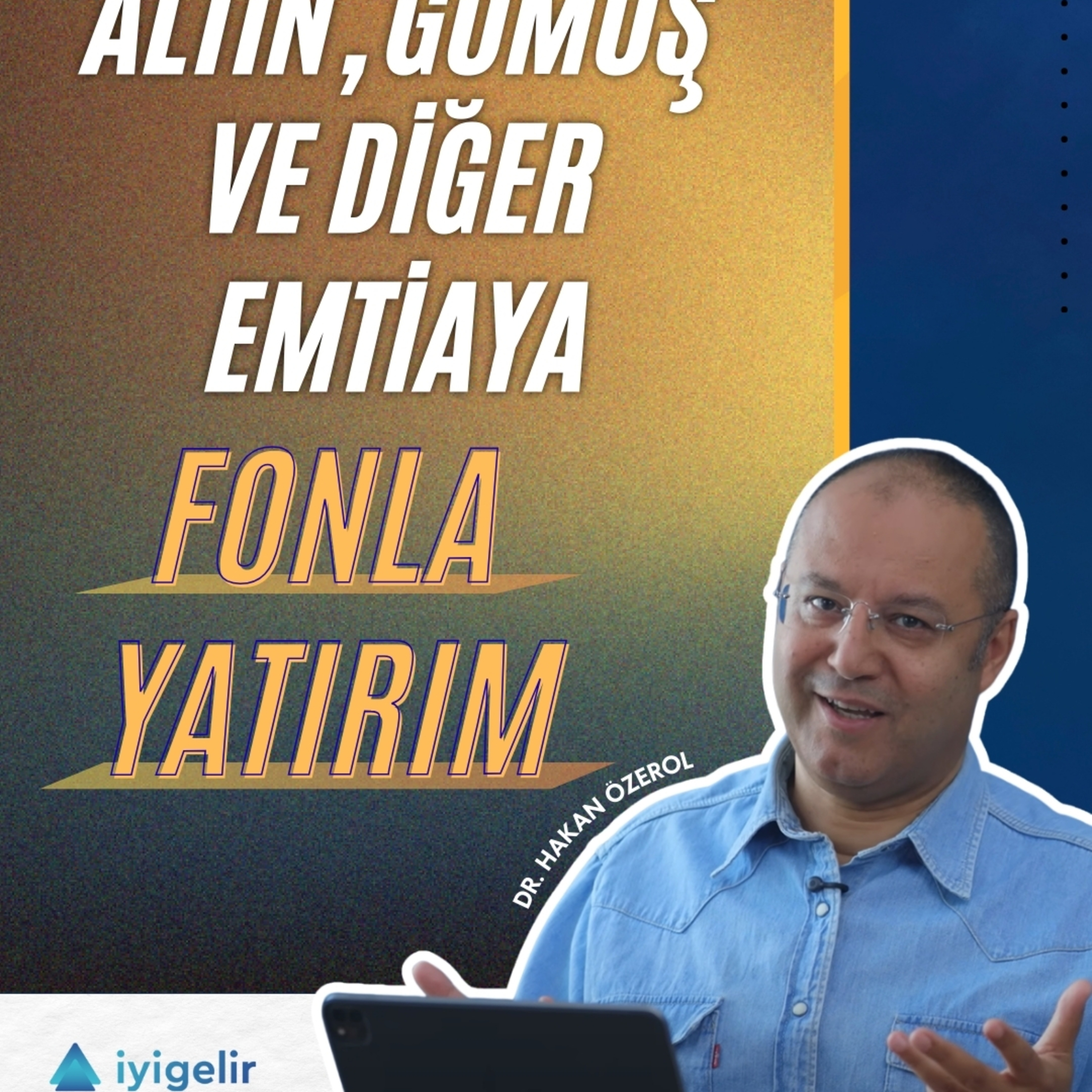 Altın, Gümüş ve Diğer Emtiaya Fonla Yatırım episode artwork