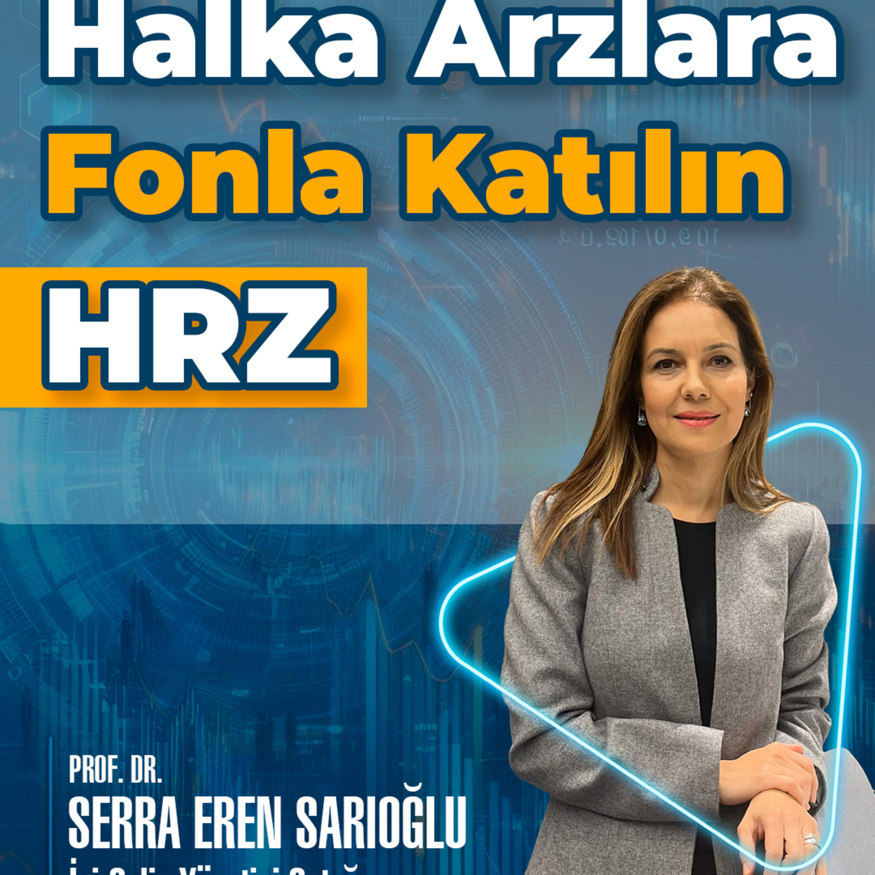 Halka Arzlara Fonla Katılın: HRZ - Aktif Portföy BIST Halka Arz Şirketleri Hisse Senedi (TL) Fonu episode artwork