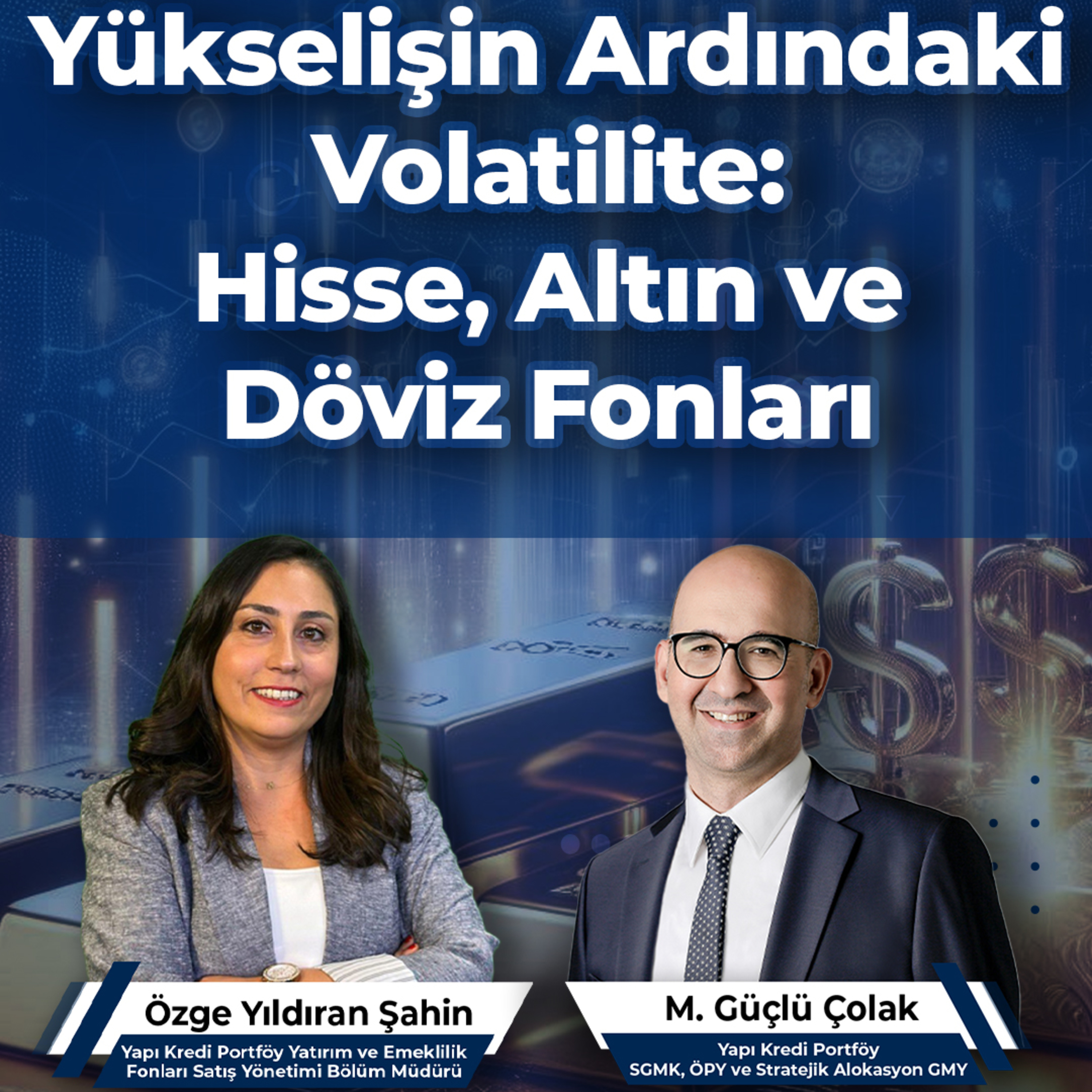 Yükselişin Ardındaki Volatilite: Hisse, Altın ve Döviz Fonları episode artwork