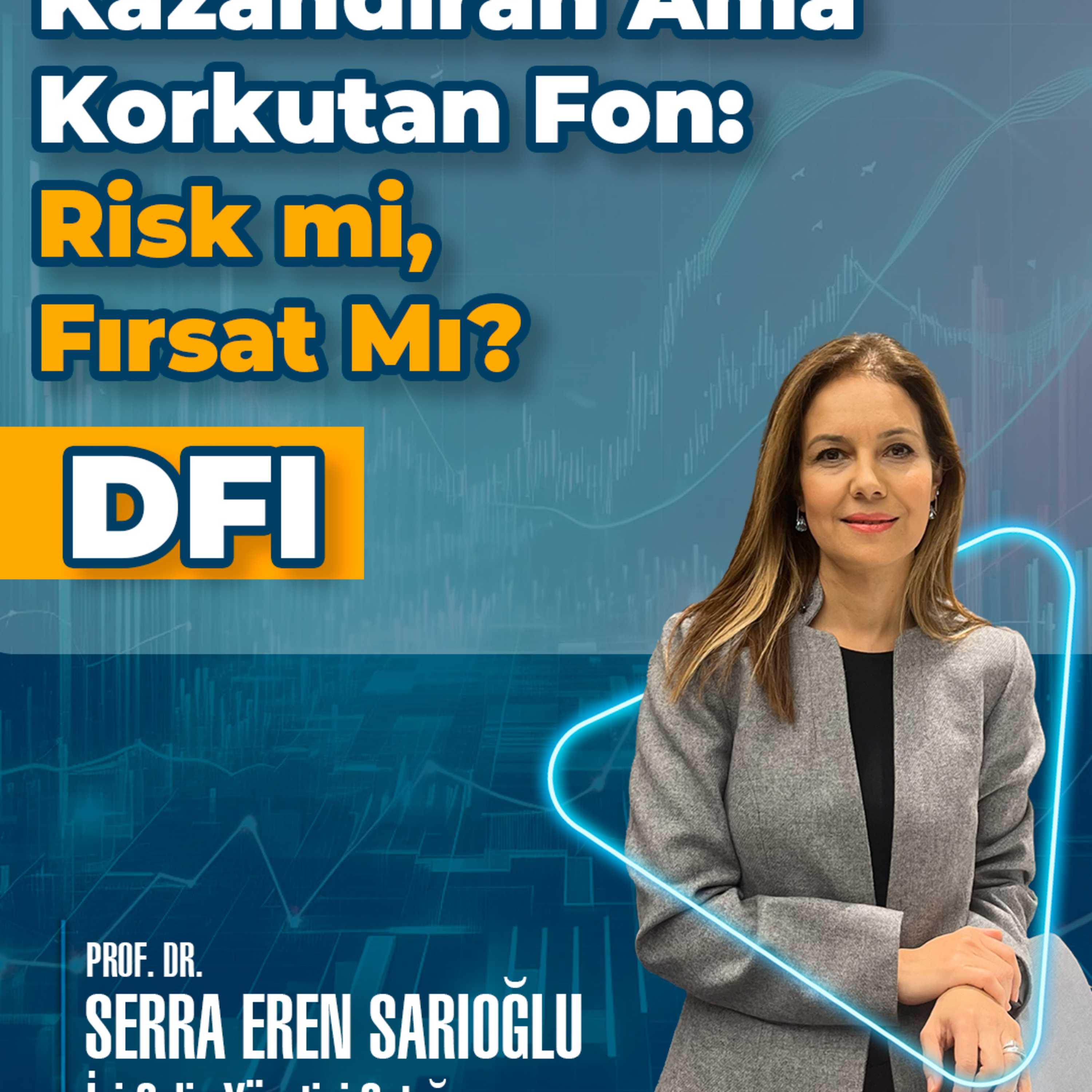 Kazandıran Ama Korkutan Fon: Risk mi, Fırsat Mı? - DFI episode artwork