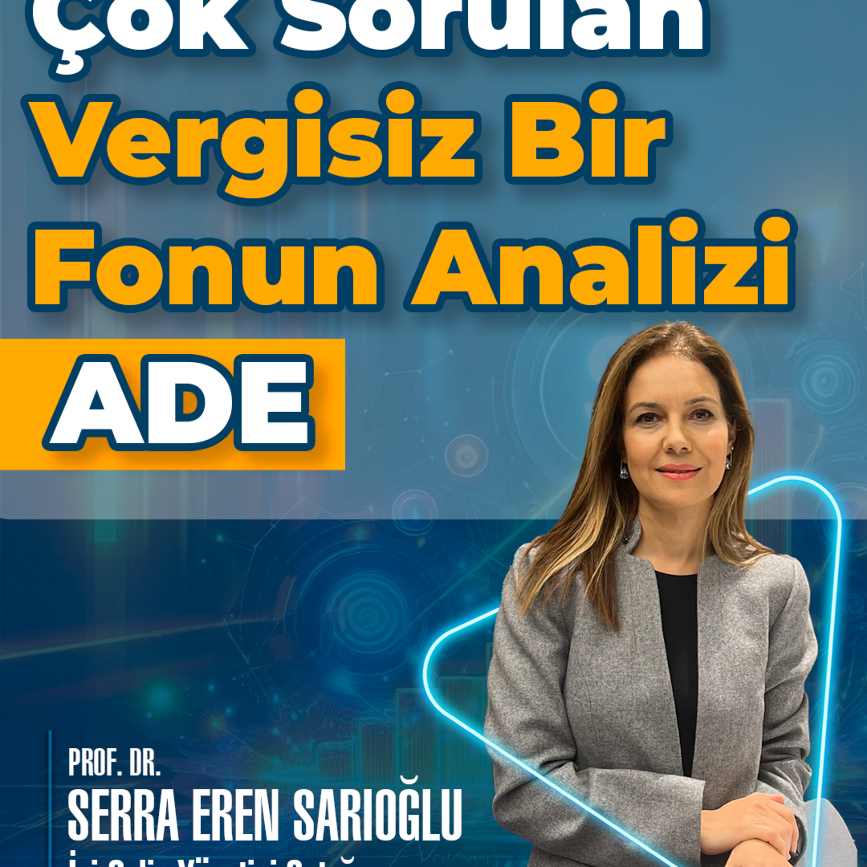 Çok Sorulan Vergisiz Bir Fonun Analizi: ADE episode artwork
