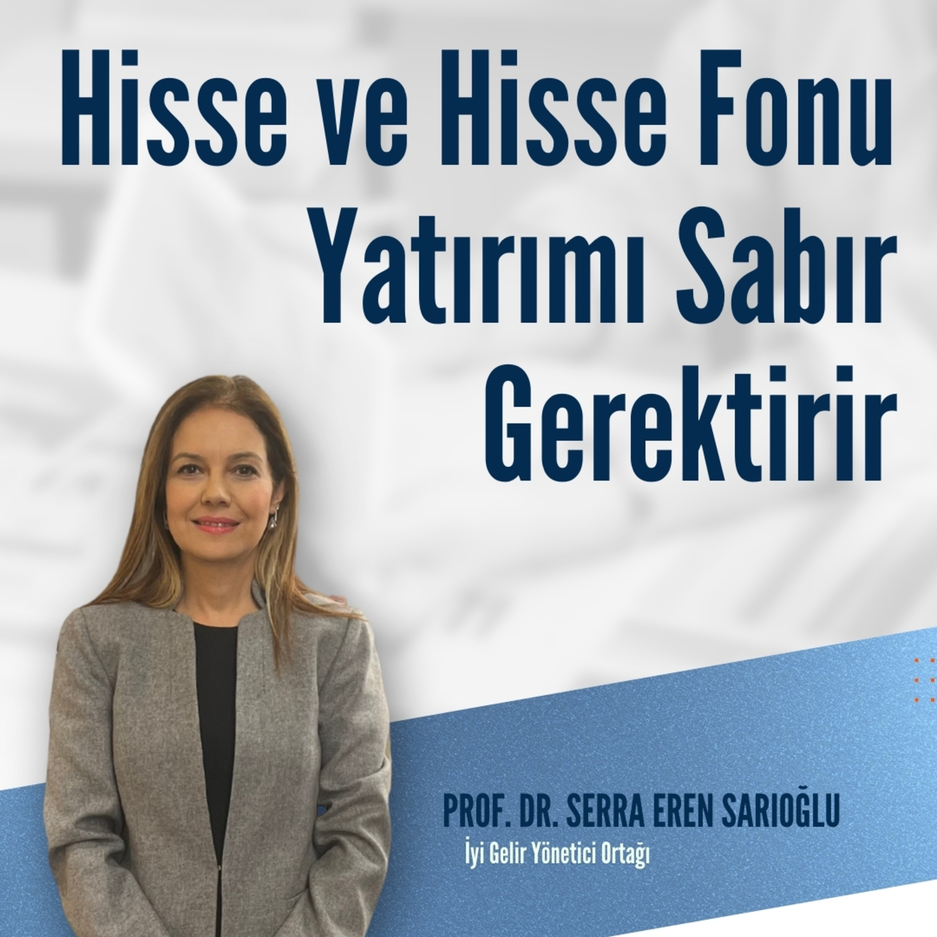 Hisse ve Hisse Fonu Yatırımı Sabır Gerektirir episode artwork