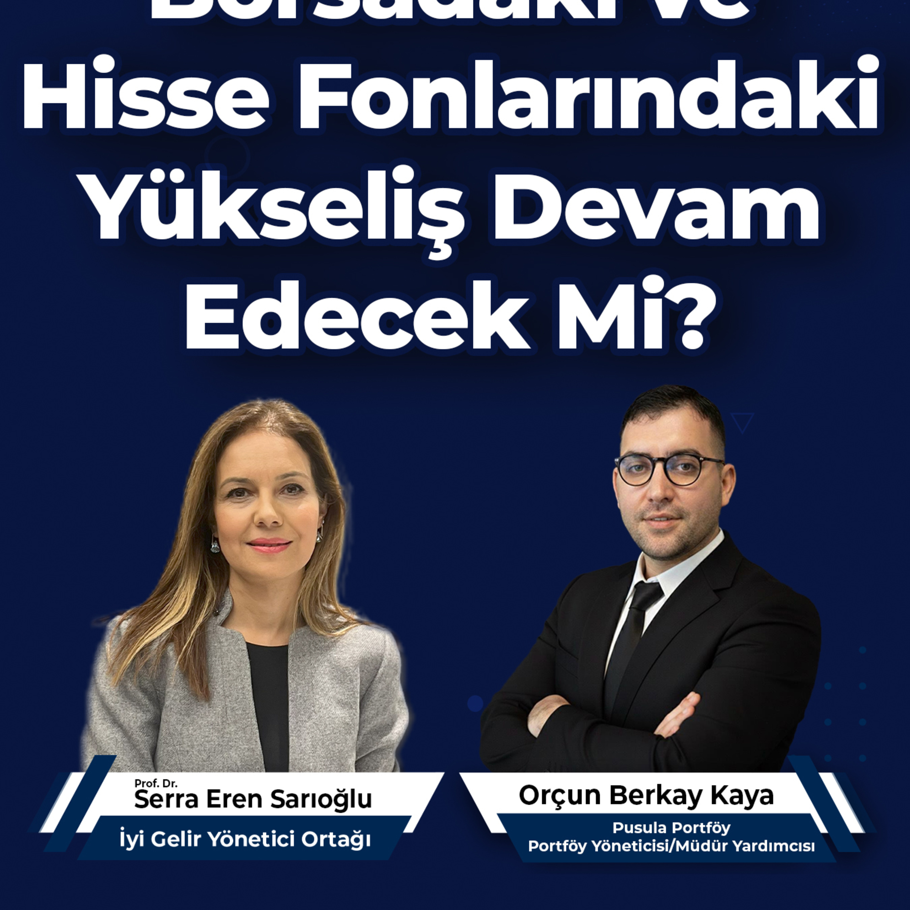 Borsadaki ve Hisse Fonlarındaki Yükseliş Devam Edecek Mi? episode artwork