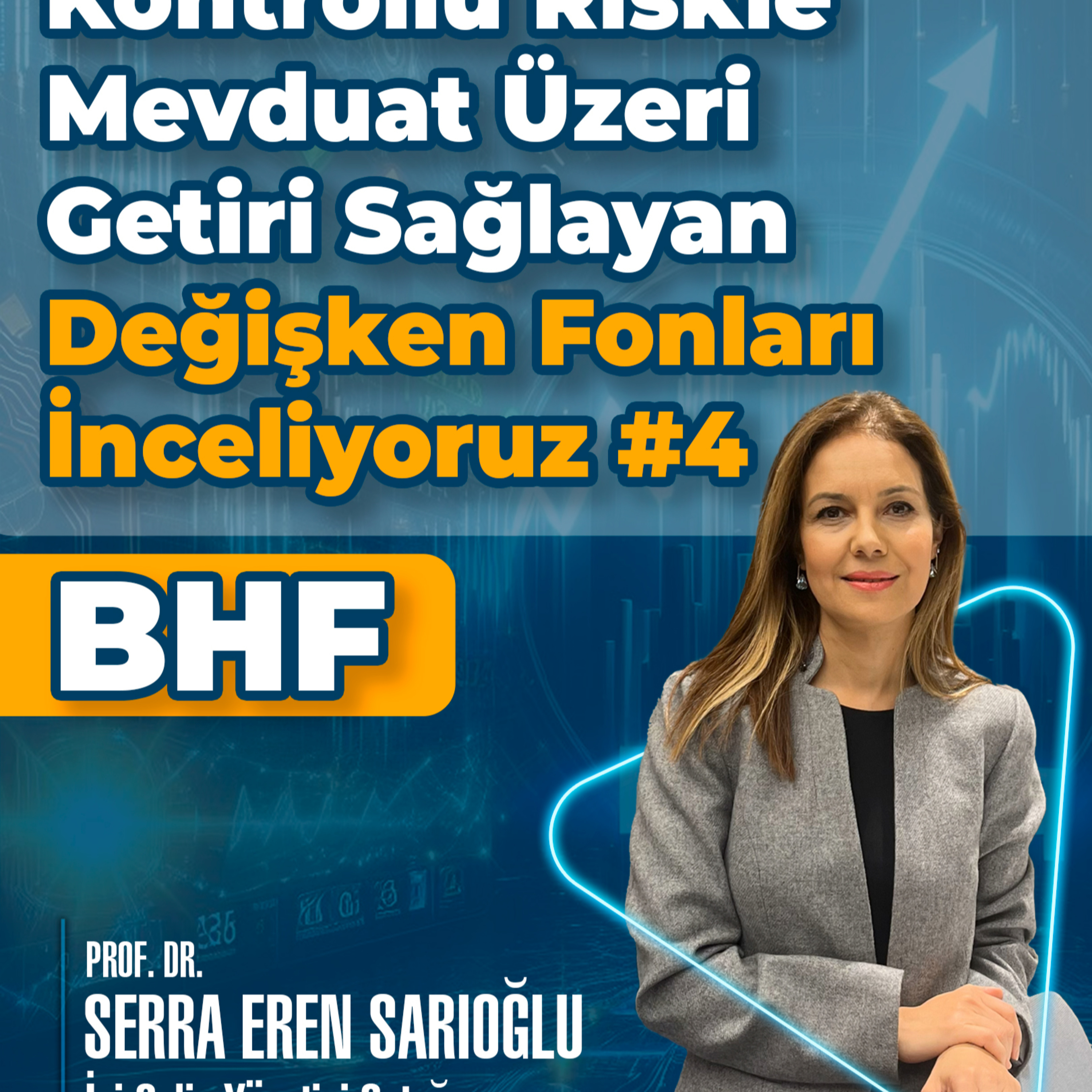 Kontrollü Riskle Mevduat Üzeri Getiri Sağlayan Değişken Fonları İnceliyoruz #4 BHF episode artwork