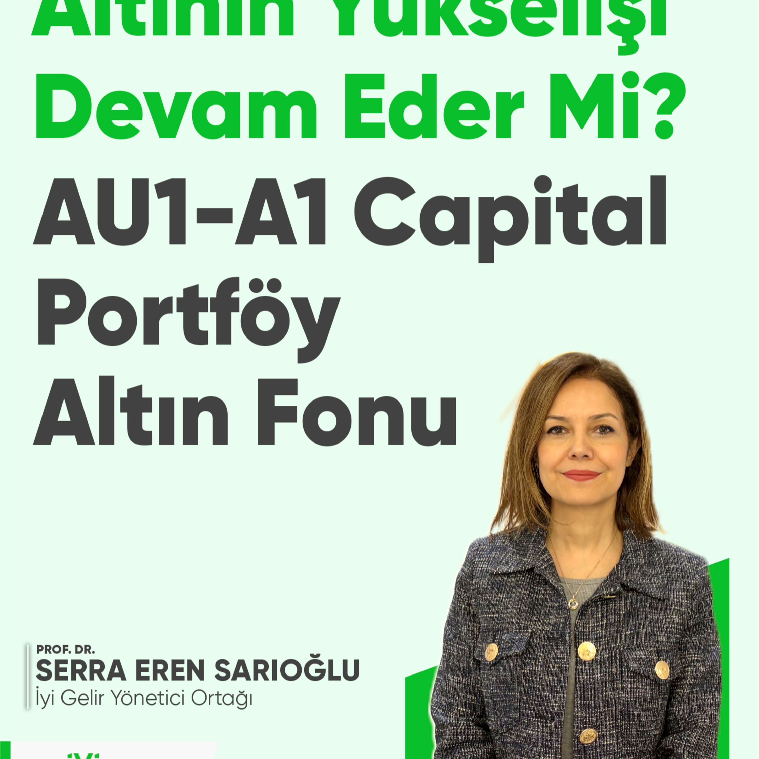Altının Yükselişi Devam Eder Mi? AU1- A1 Capital Portföy Altın Fonu episode artwork