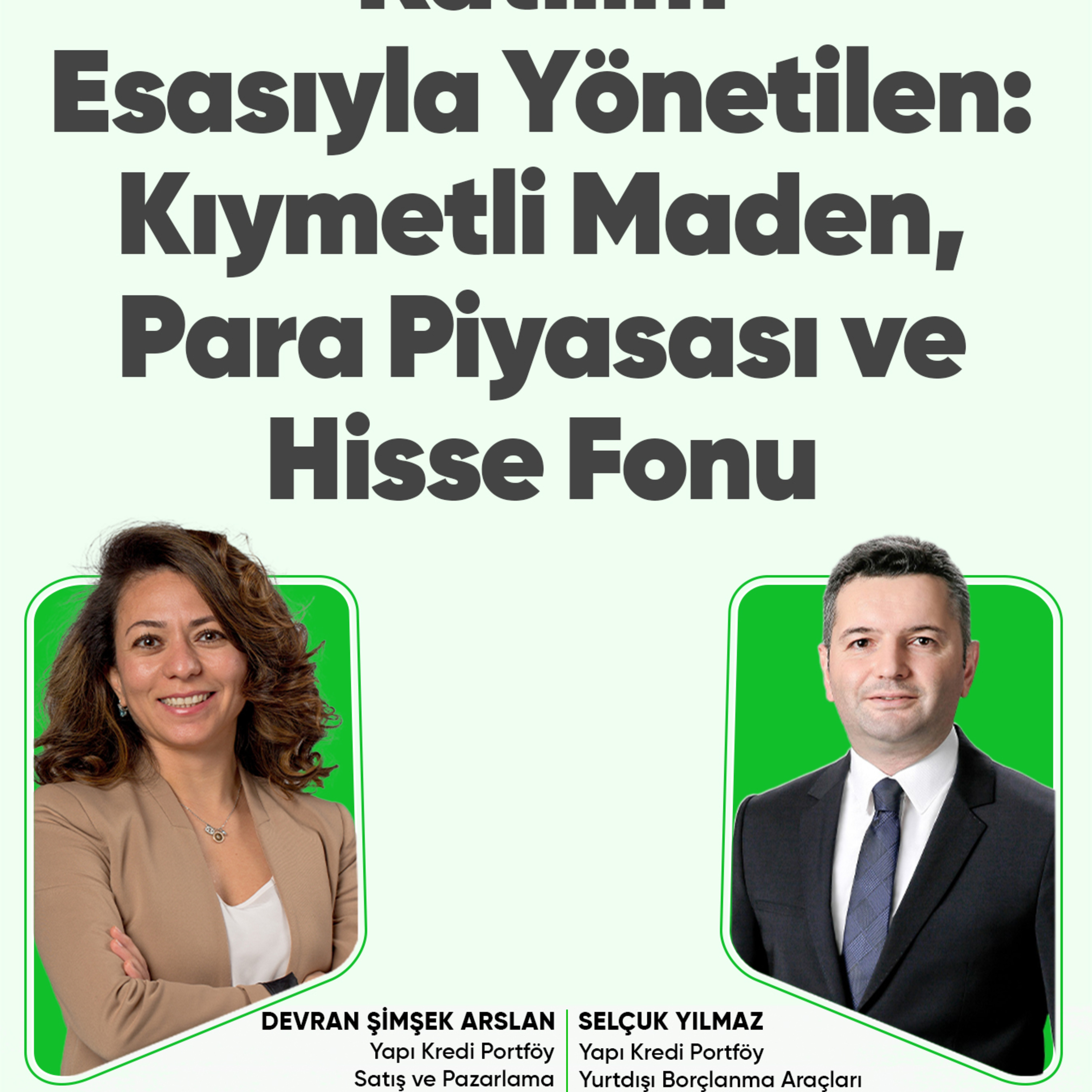 Katılım Esasıyla Yönetilen: Kıymetli Maden, Para Piyasası ve Hisse Fonu episode artwork