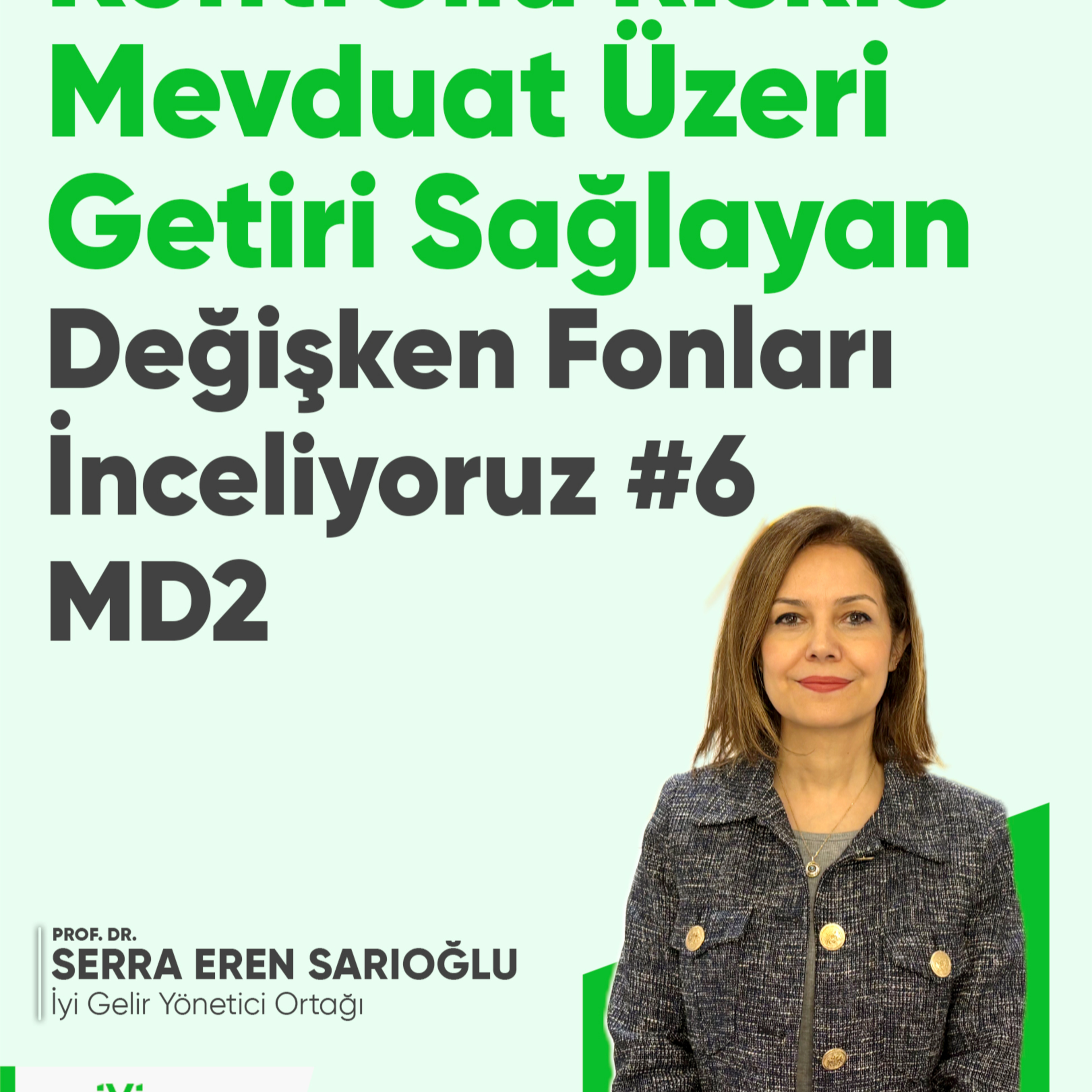 Kontrollü Riskle Mevduat Üzeri Getiri Sağlayan Değişken Fonları İnceliyoruz 6 #MD2 episode artwork