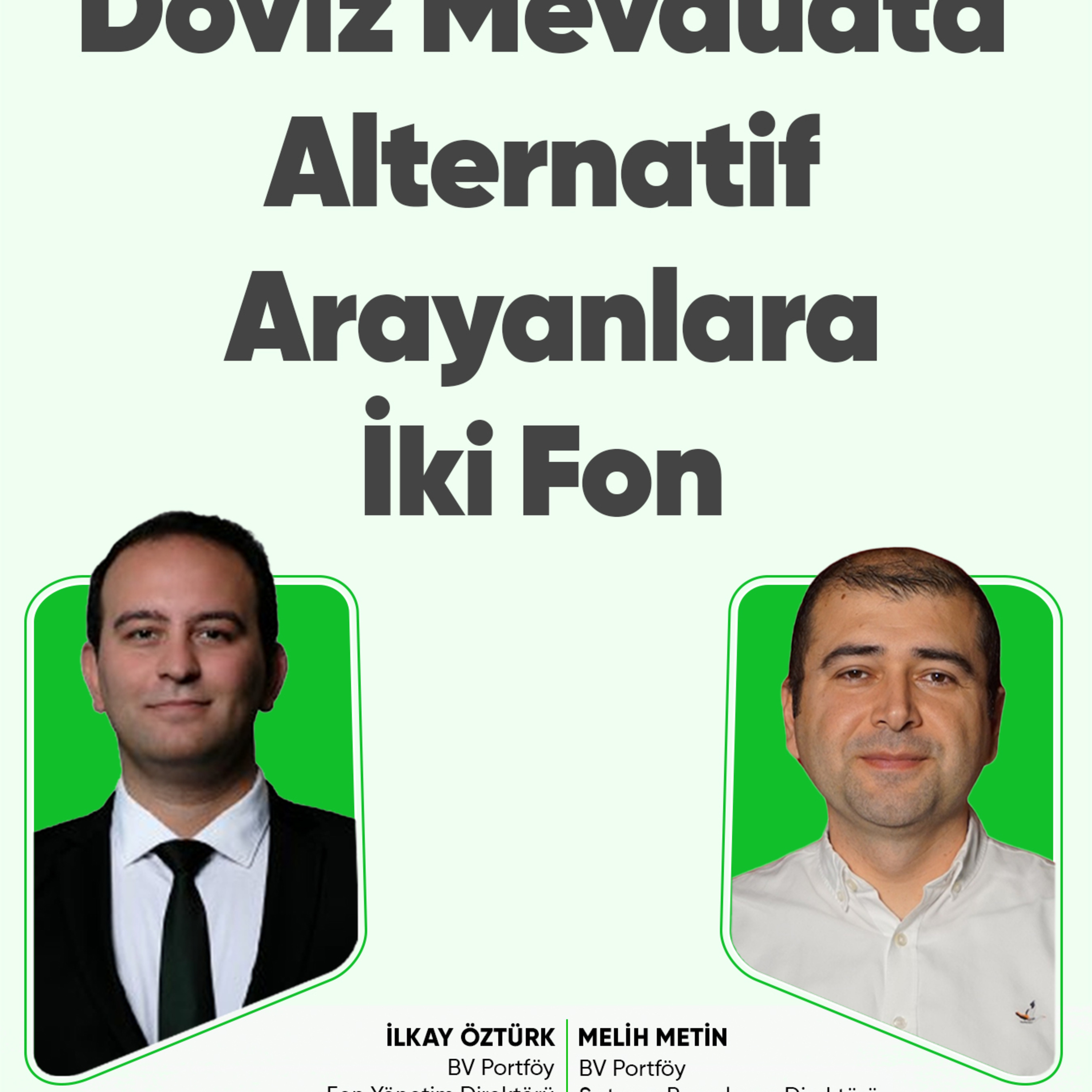 Döviz Mevduata Alternatif Arayanlara İki Fon episode artwork