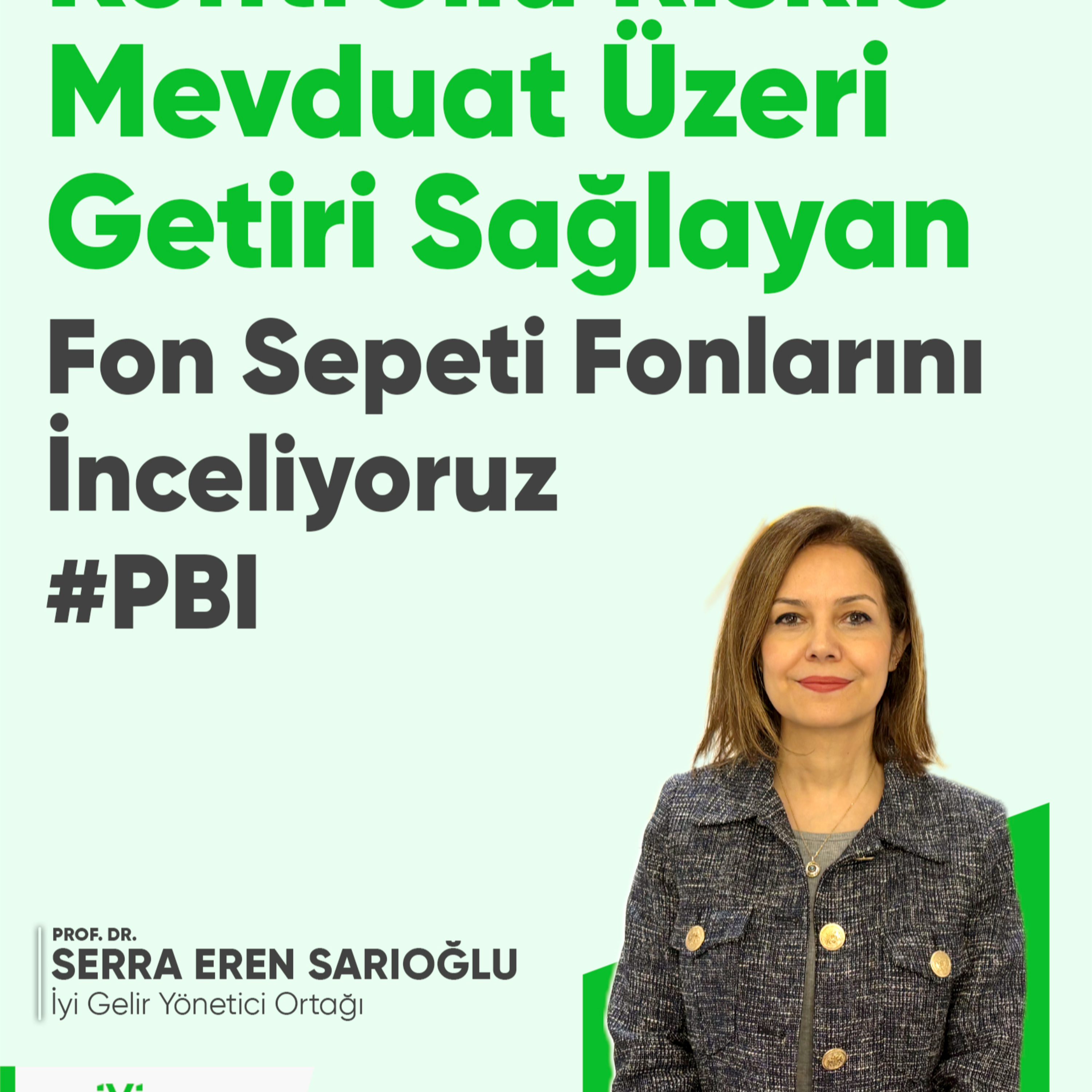 Kontollü Riskle Mevduat Üzeri Getiri Sağlayan Fon Sepeti Fonlarını İnceliyoruz #PBI