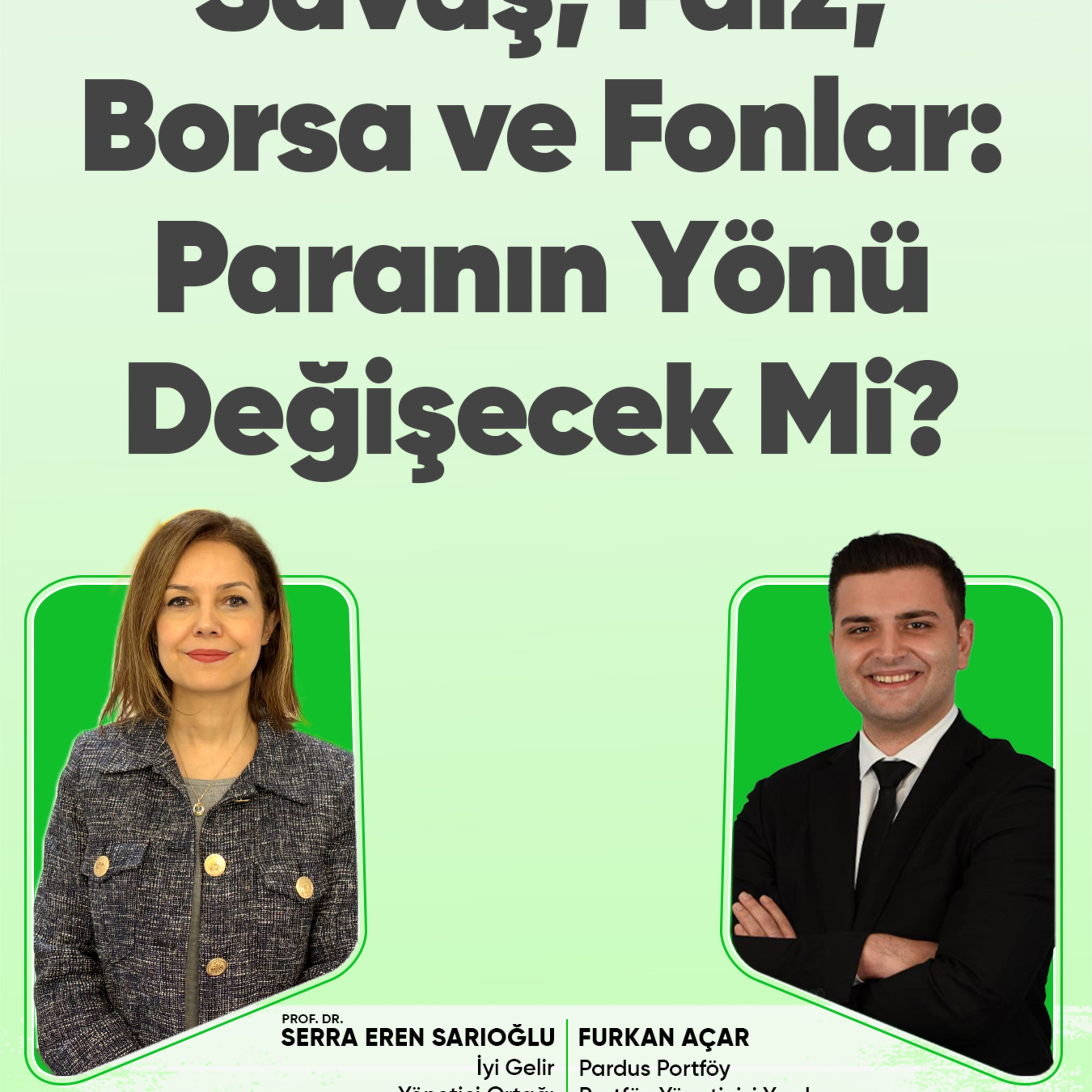 Savaş, Faiz, Borsa ve Fonlar: Paranın Yönü Değişecek Mi? episode artwork