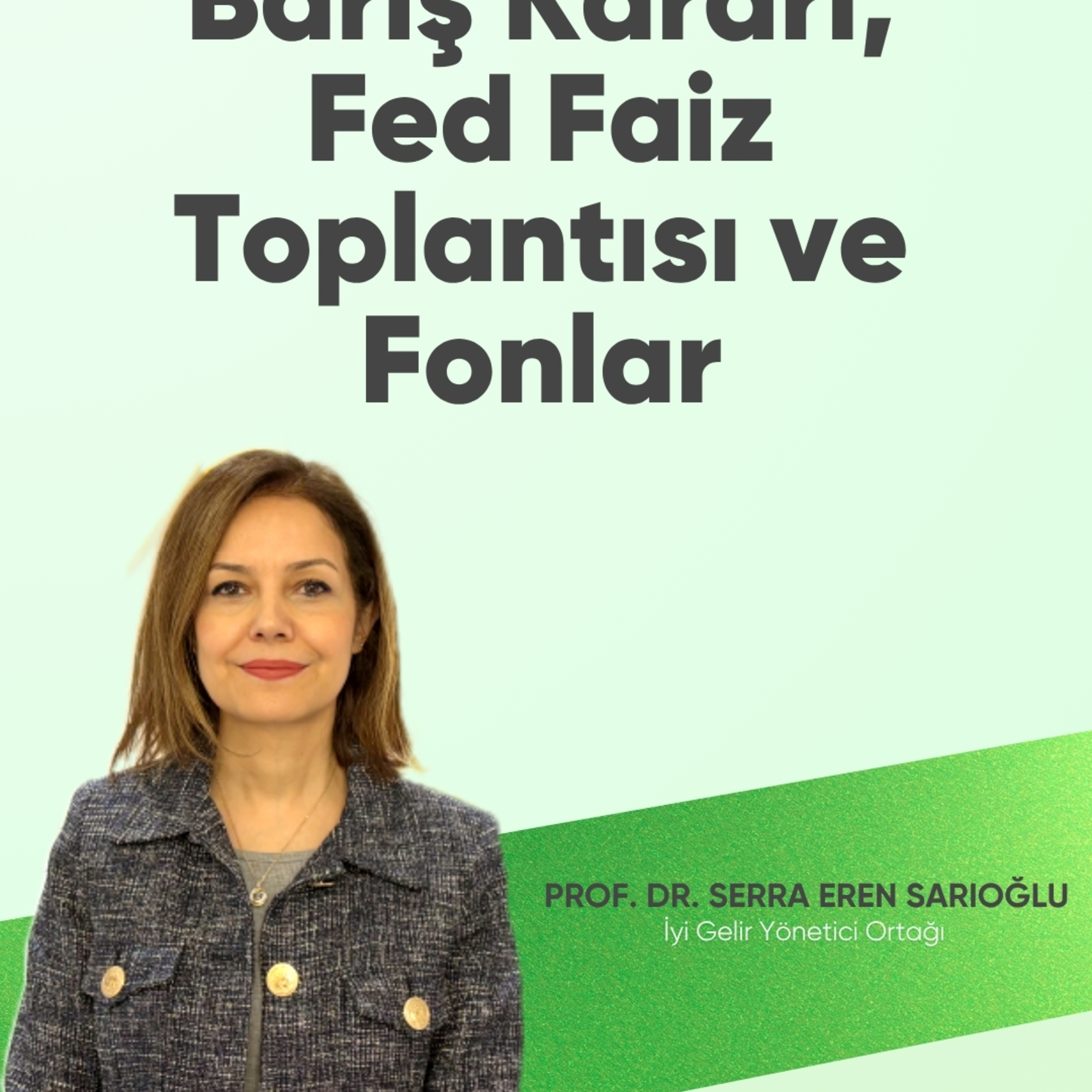 Barış Kararı, Fed Faiz Toplantısı ve Fonlar episode artwork