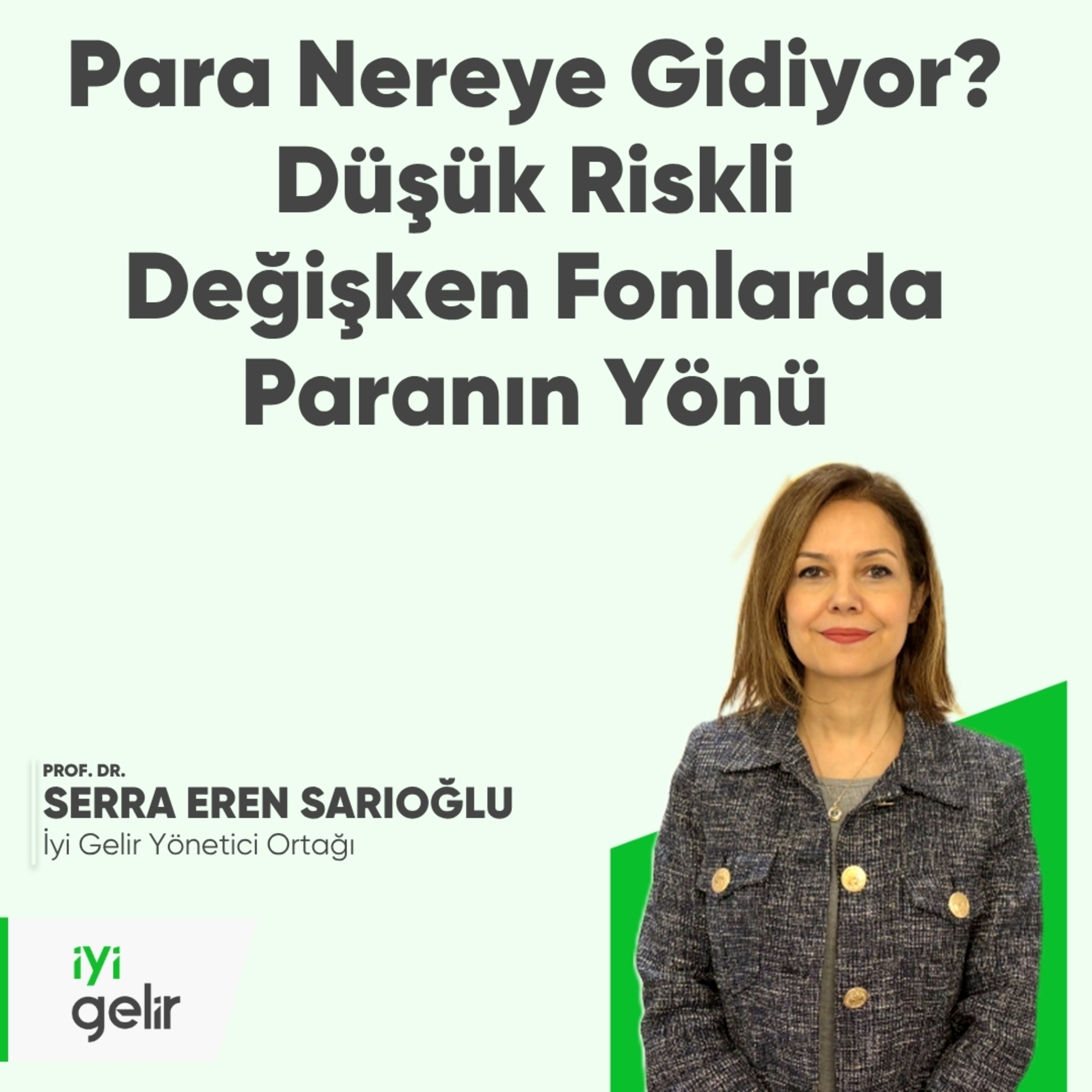 Para Nereye Gidiyor? Düşük Riskli Değişken Fonlarda Paranın Yönü episode artwork