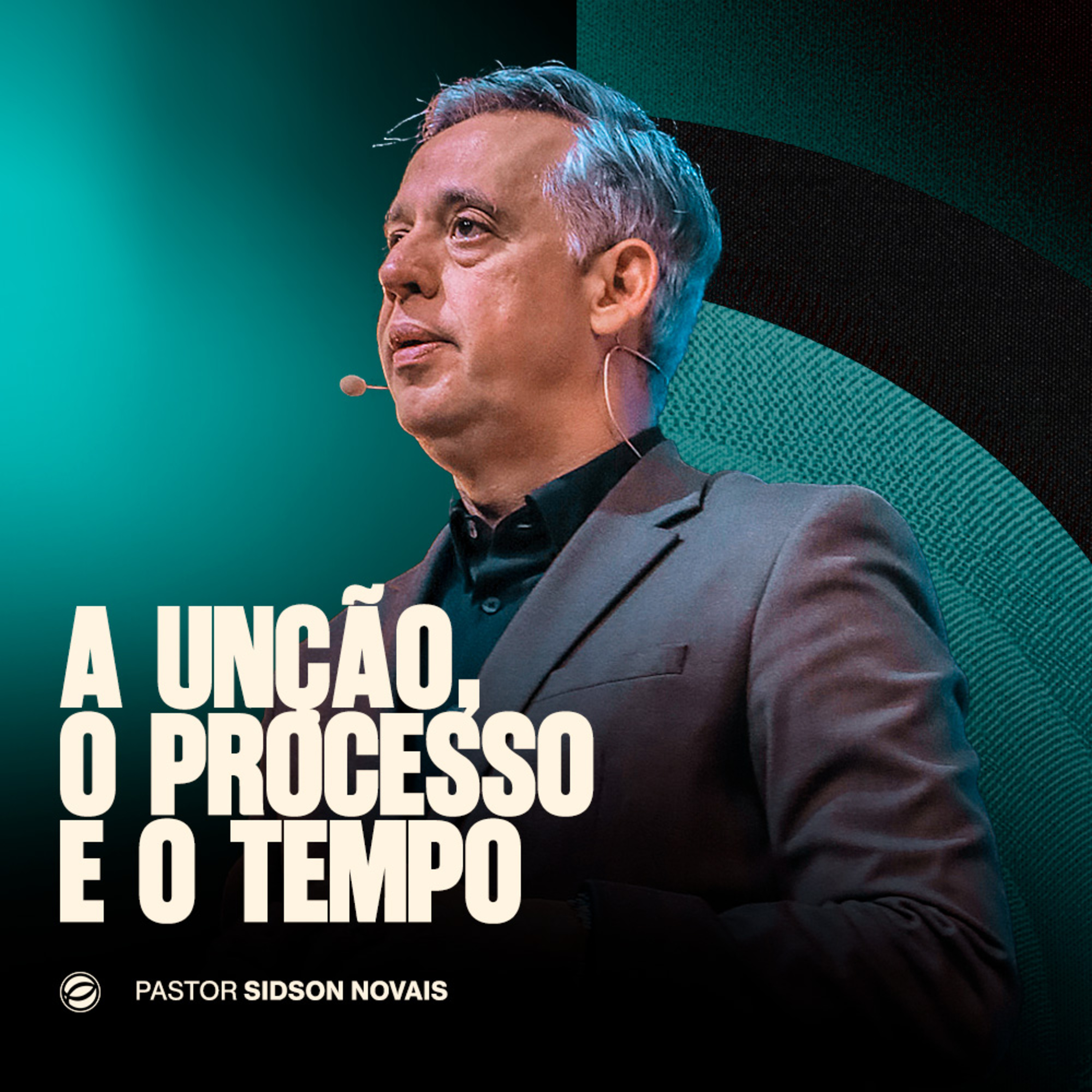 A UNÇÃO, O PROCESSO E O TEMPO | PR. SIDSON NOVAIS episode artwork