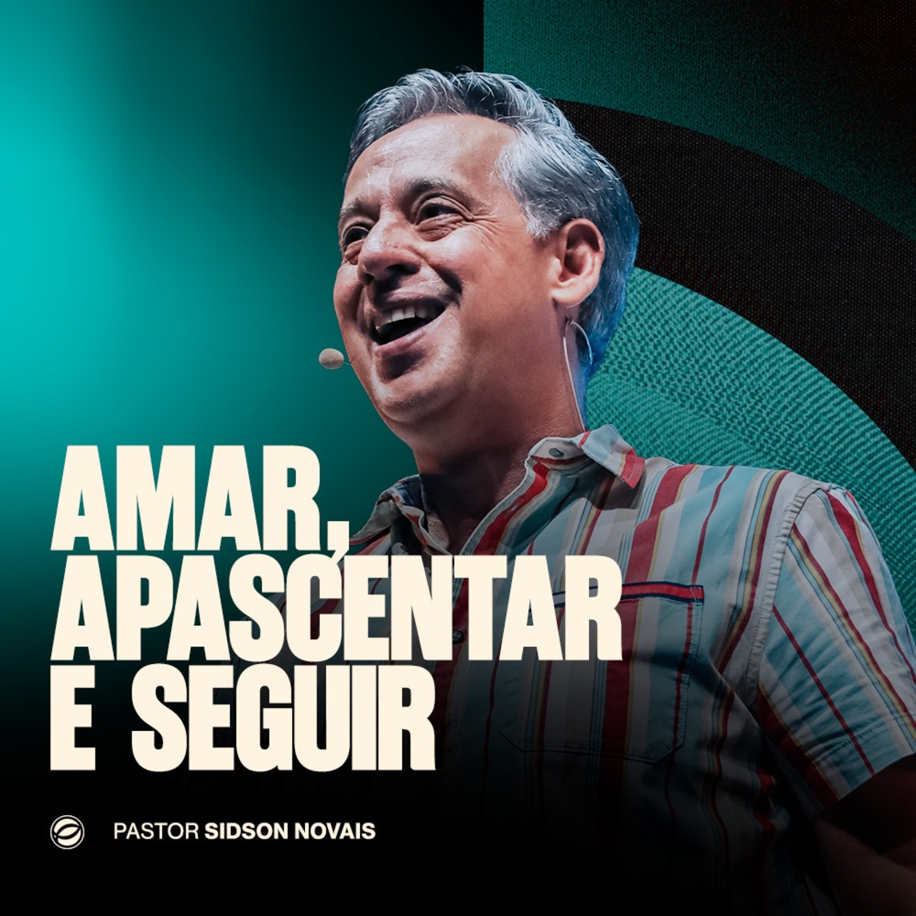 AMAR, APASCENTAR E SEGUIR | PR. SIDSON NOVAIS episode artwork