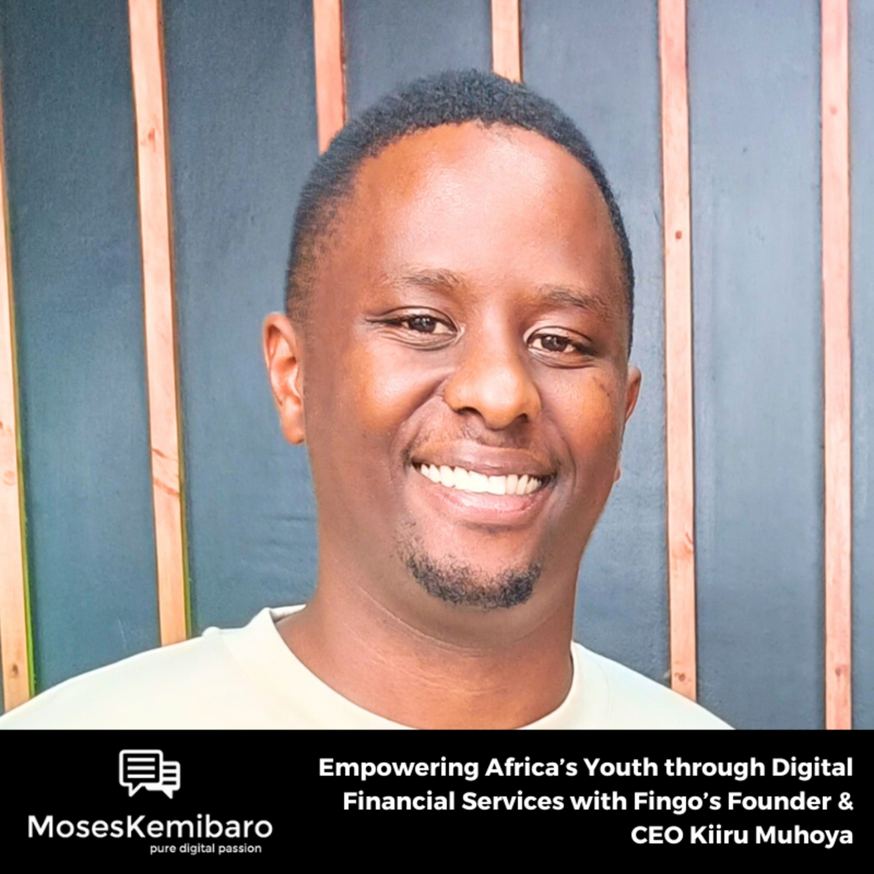 Pure Digital Passion with Moses Kemibaro