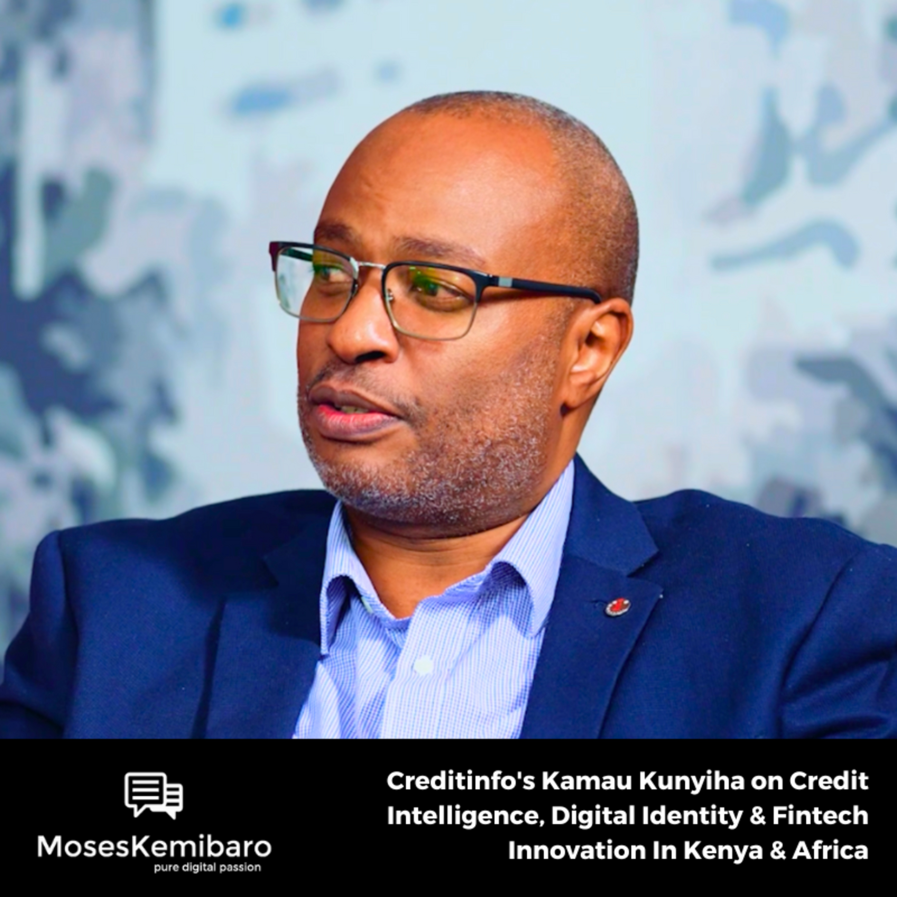 Episode 149 - Creditinfo's Kamau Kunyiha on Credit Intelligence, Digital Identity & Fintech Innovation In Kenya & Africa