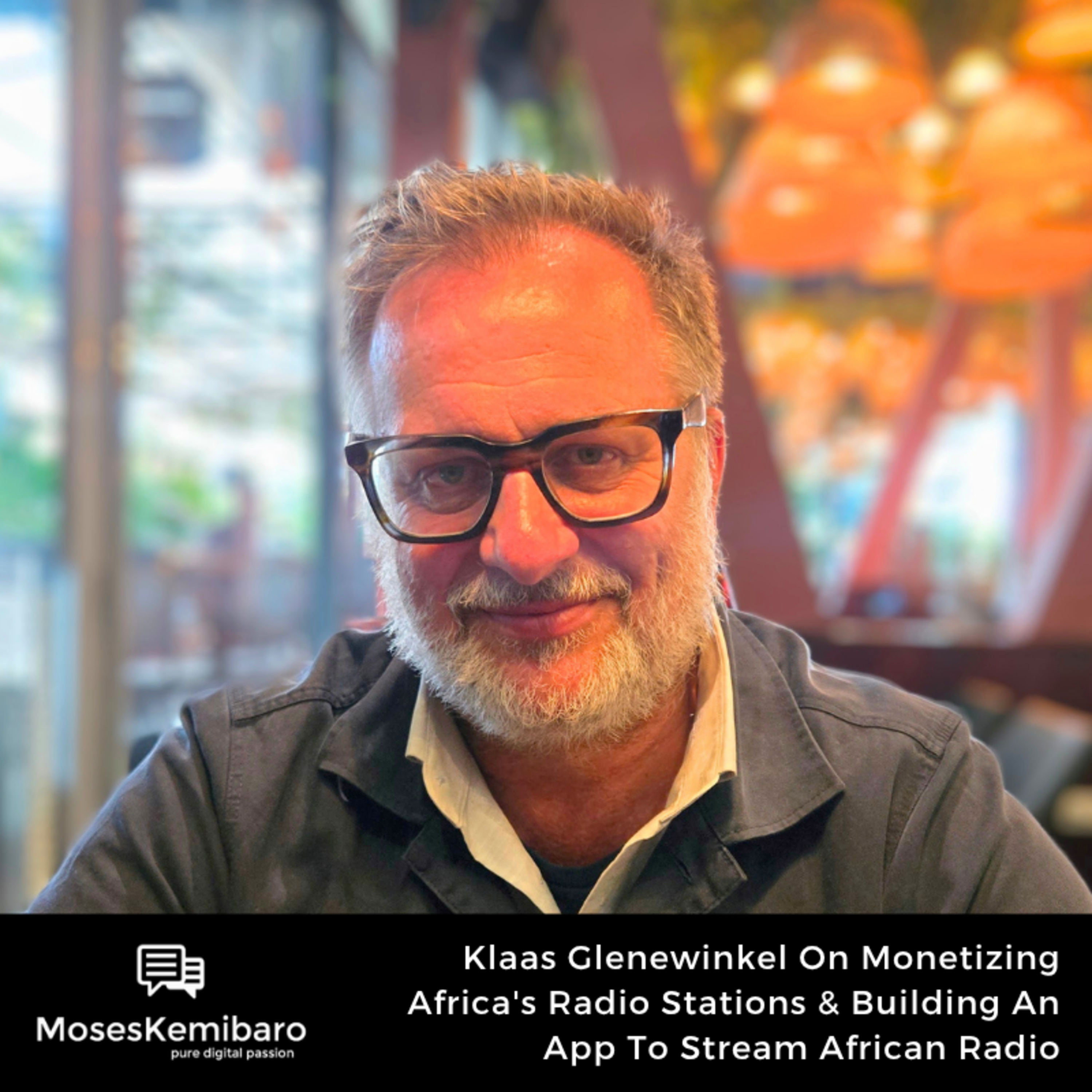 Episode 198 - Klaas Glenewinkel On Monetizing Africa's Radio Stations & Building An App To Stream African Radio