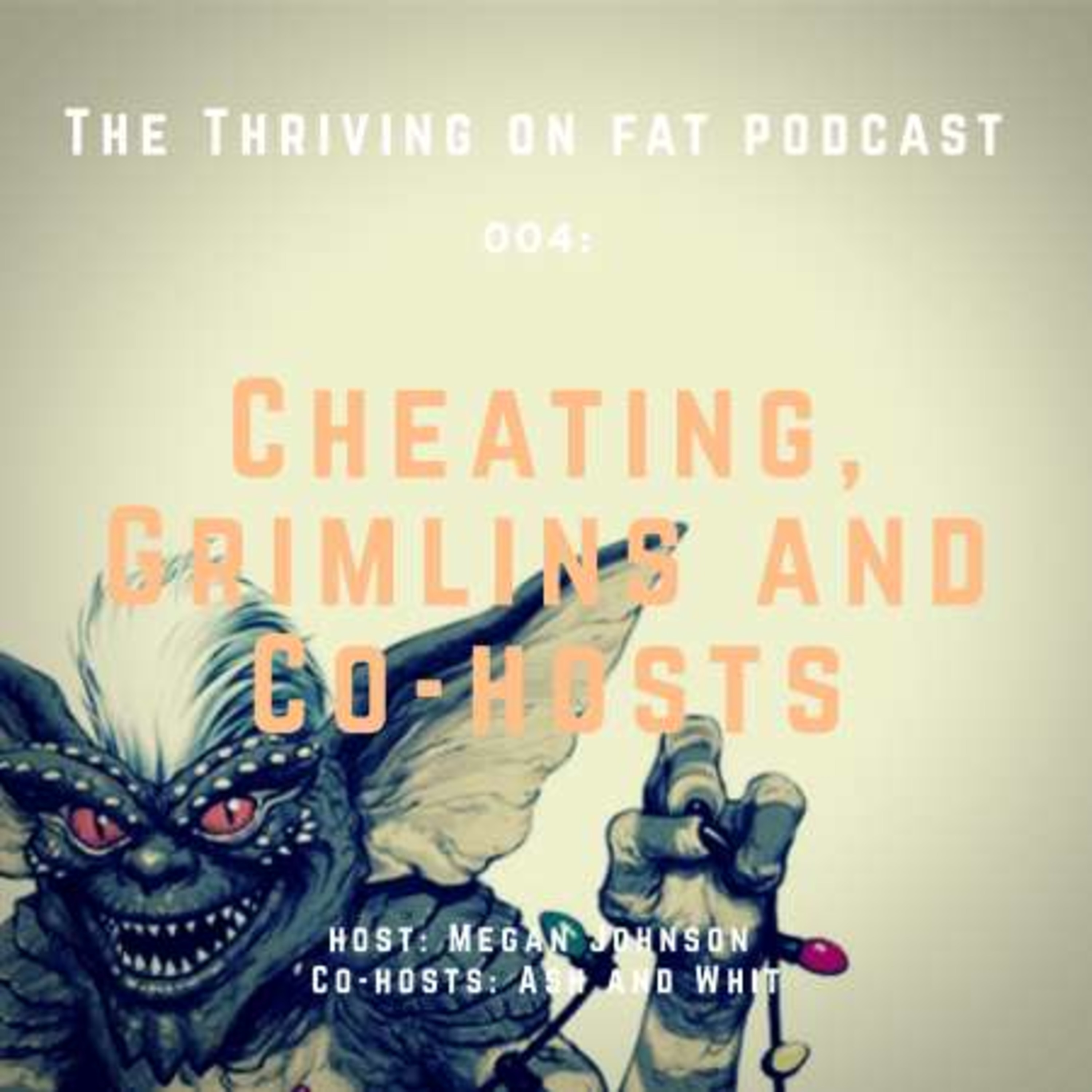 004: Cheating, Gremlins, and Co-hosts episode artwork