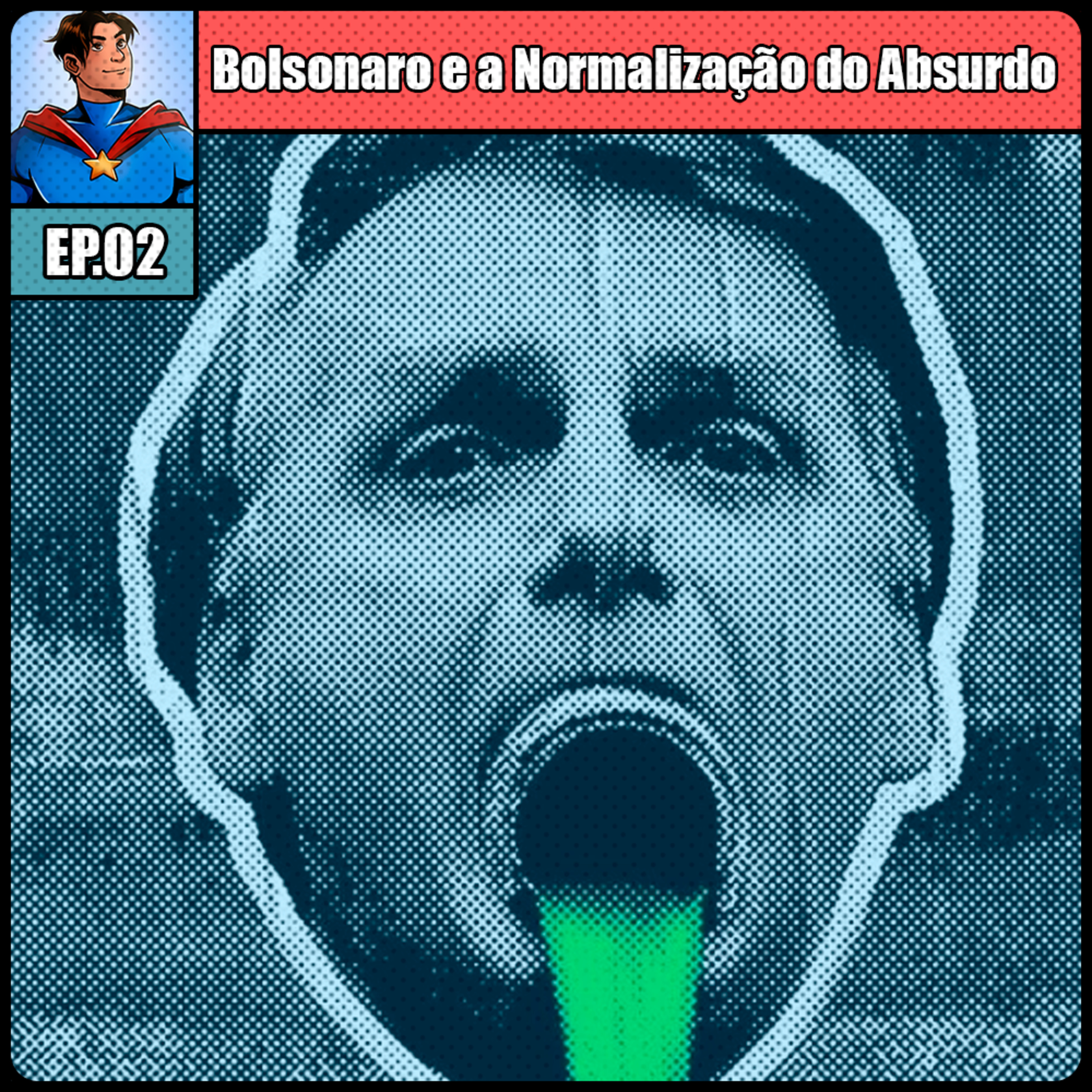 Bolsonaro e a Normalização do Absurdo episode artwork