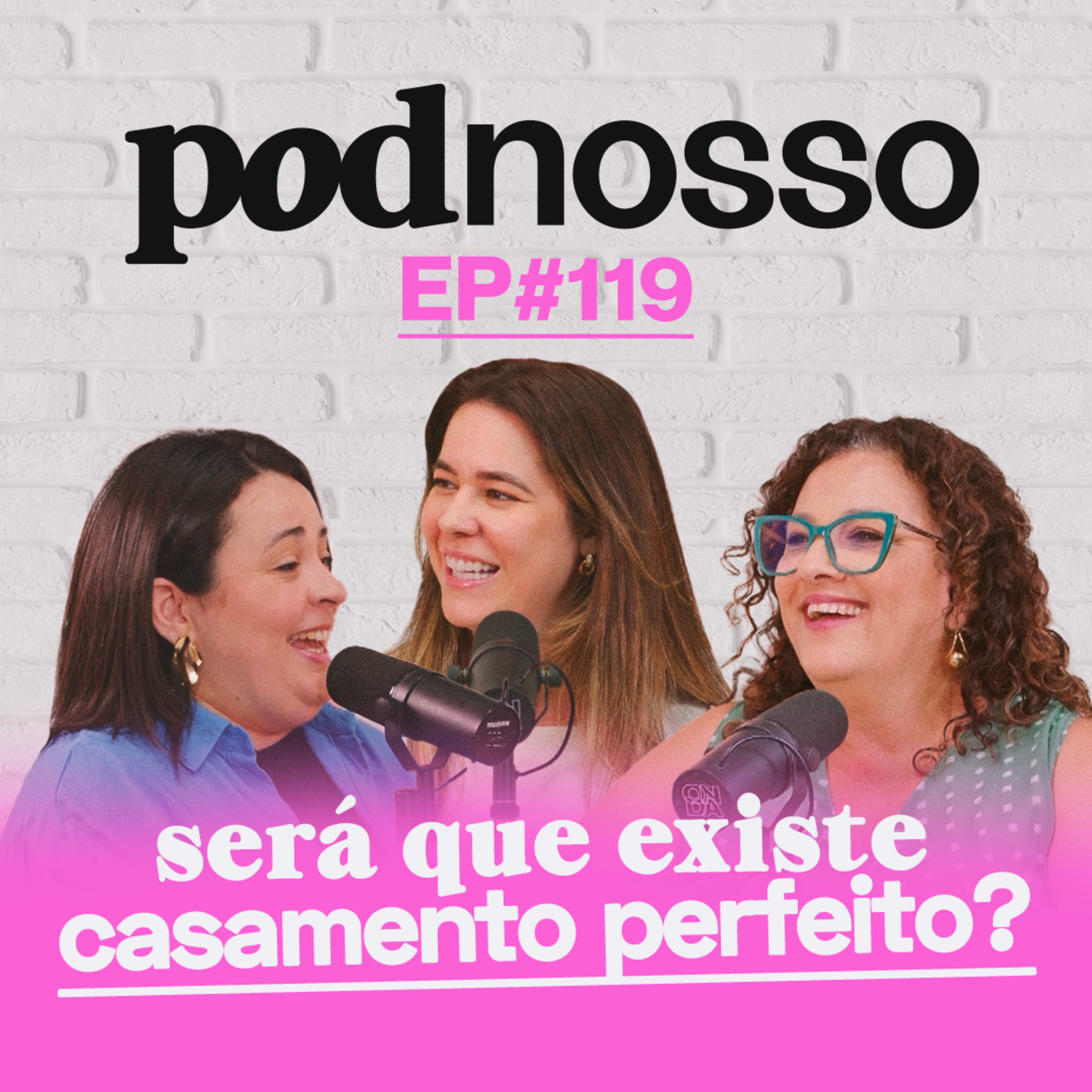 O SEGREDO DE UM CASAMENTO FELIZ | PODNOSSO #119 episode artwork