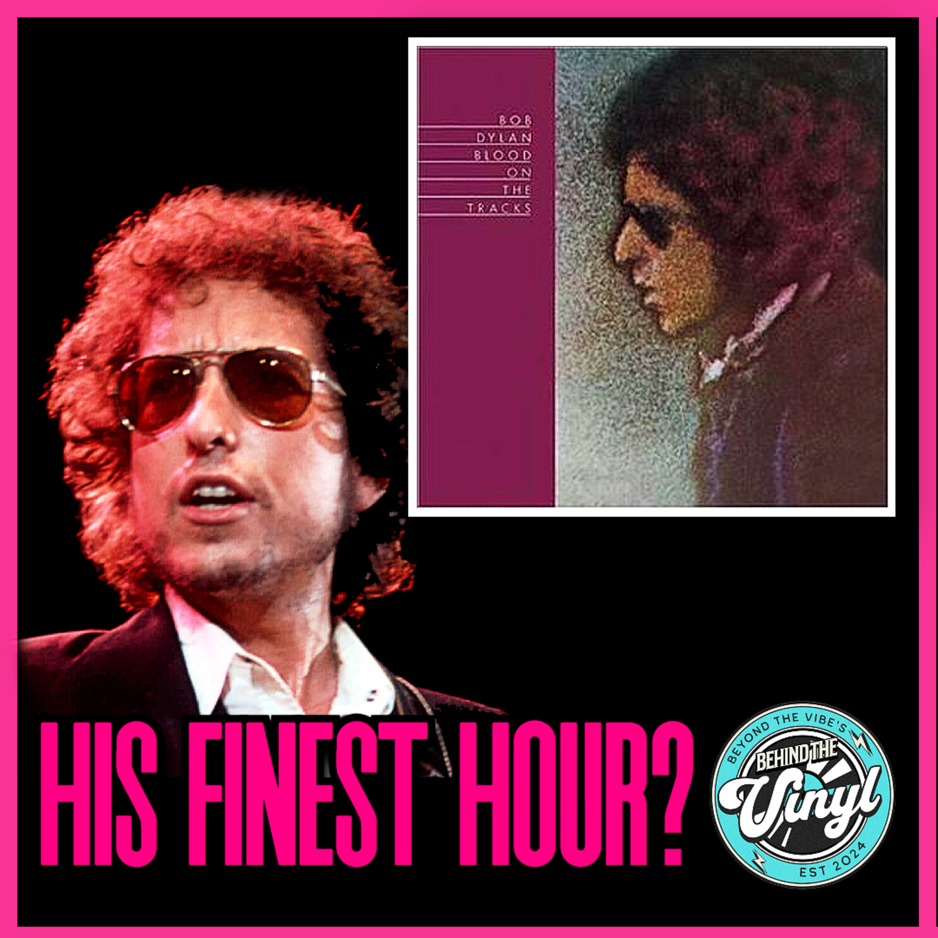 Is Blood on The Tracks Bob Dylan's FINEST Hour ?