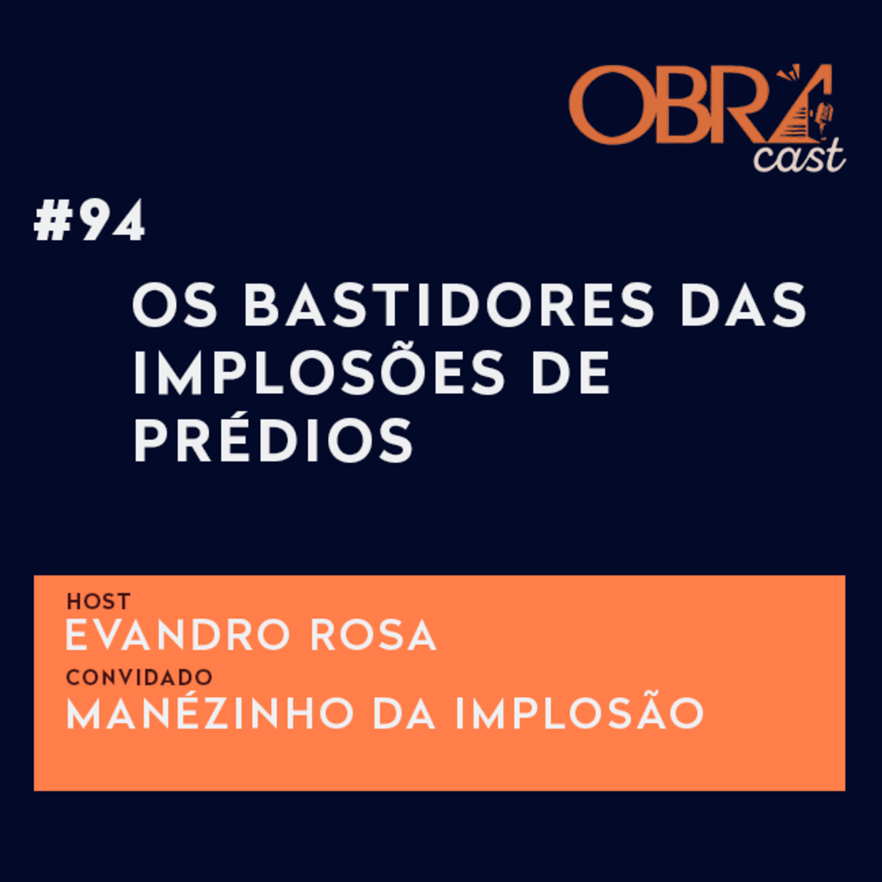  #94 | ObraCast | Os bastidores das implosões de prédios episode artwork