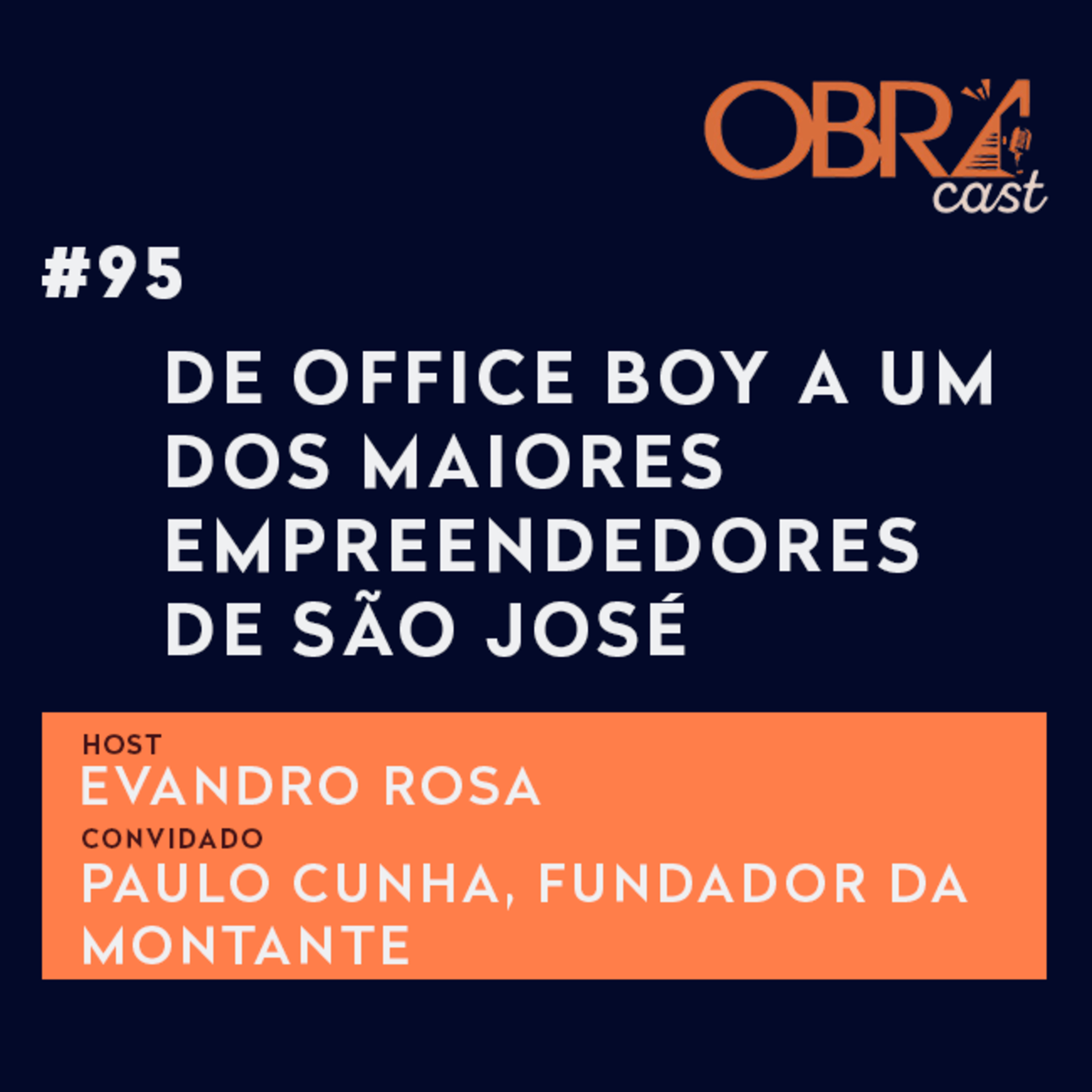 #95 | ObraCast | De office boy a um dos maiores empreendedores de São José episode artwork