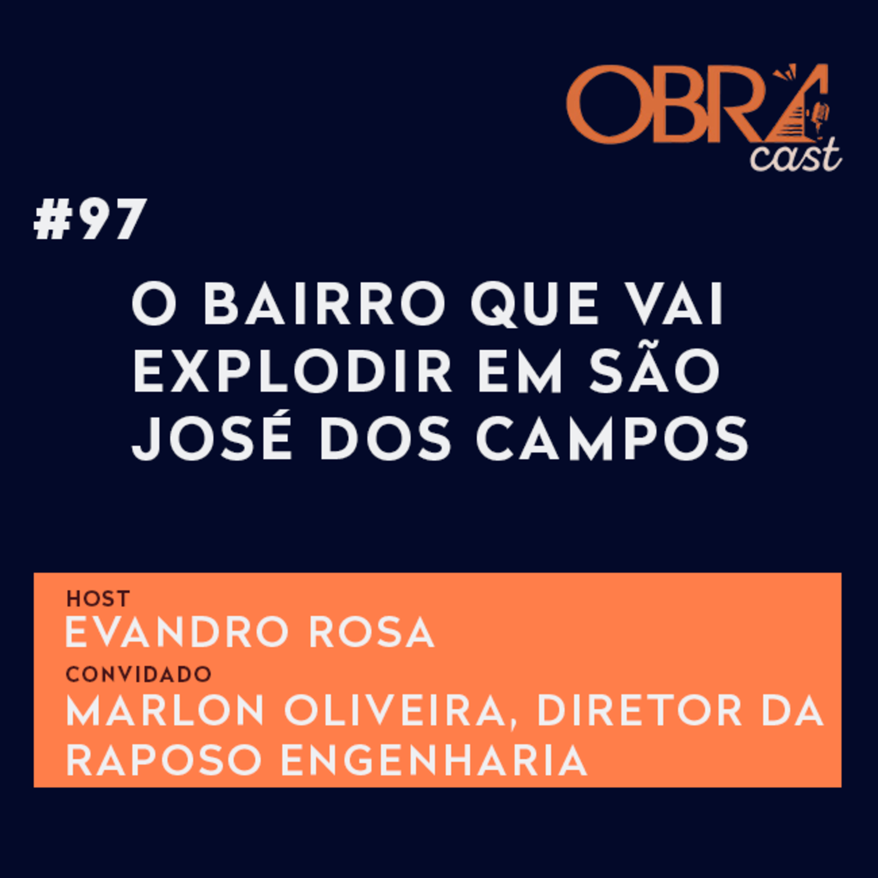 #97 | ObraCast | O bairro que vai explodir em São José episode artwork