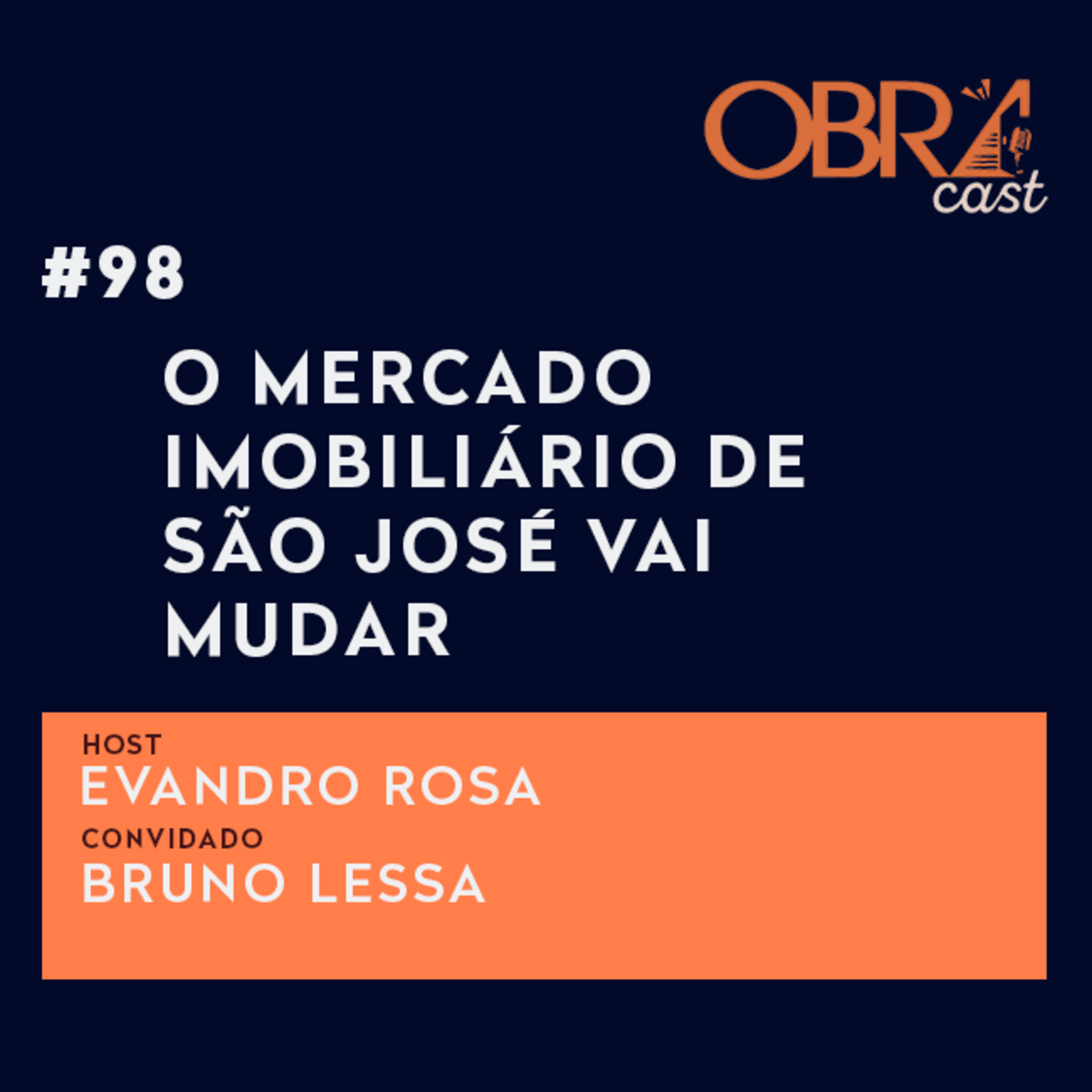#98 | ObraCast | O mercado imobiliário de São José vai mudar episode artwork