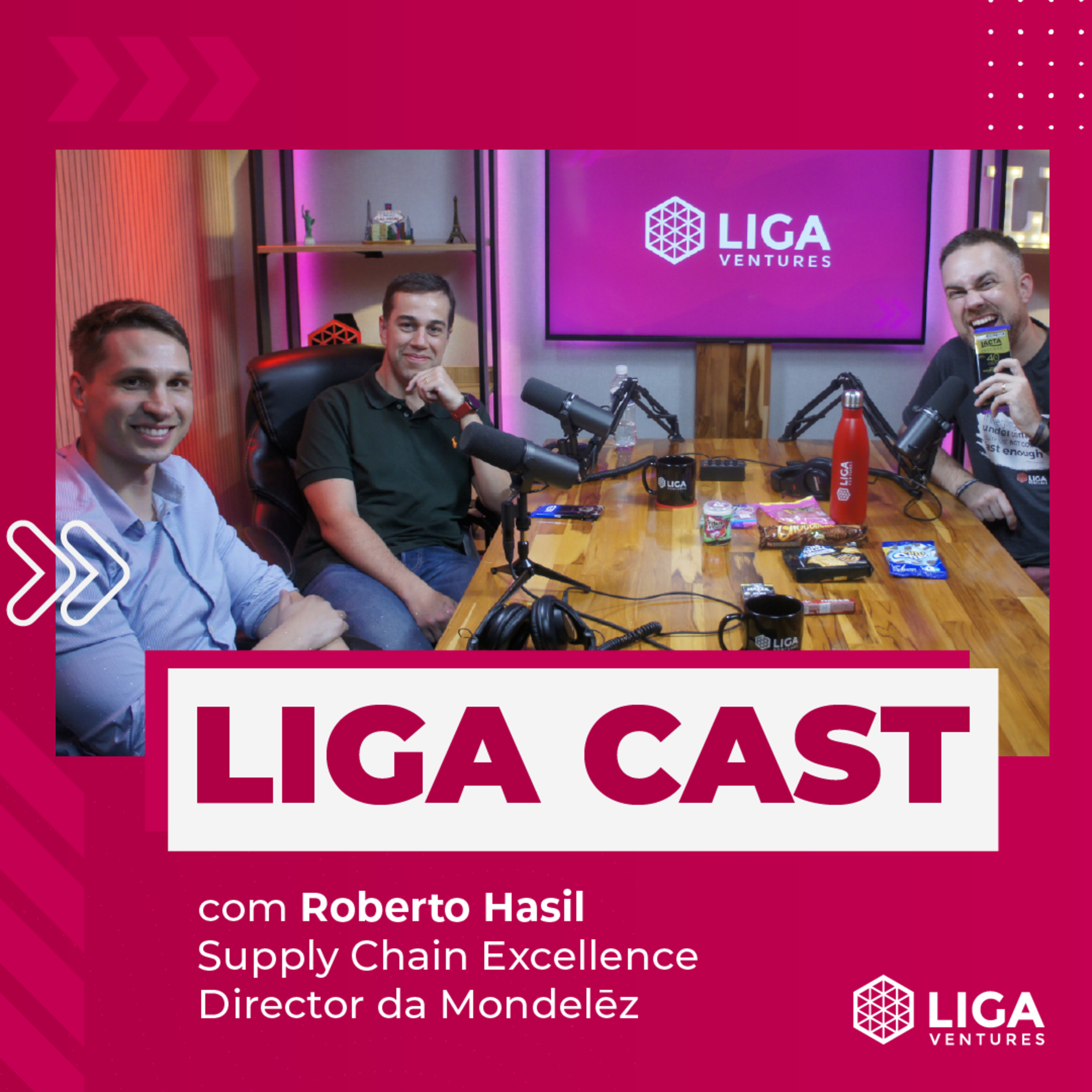 LigaCast 2023, ep. #2 - Inovação no setor de alimentos com Roberto Hasil, Supply Chain da Mondelēz episode artwork