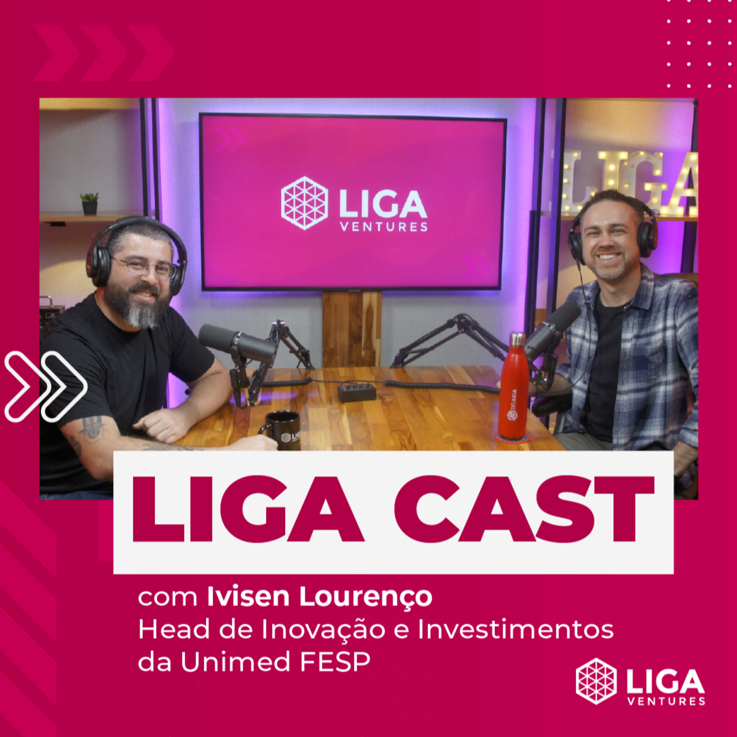 LigaCast 2023, episódio #4 - inovação com Ivisen Lourenço, head de Inovação na Unimed FESP episode artwork