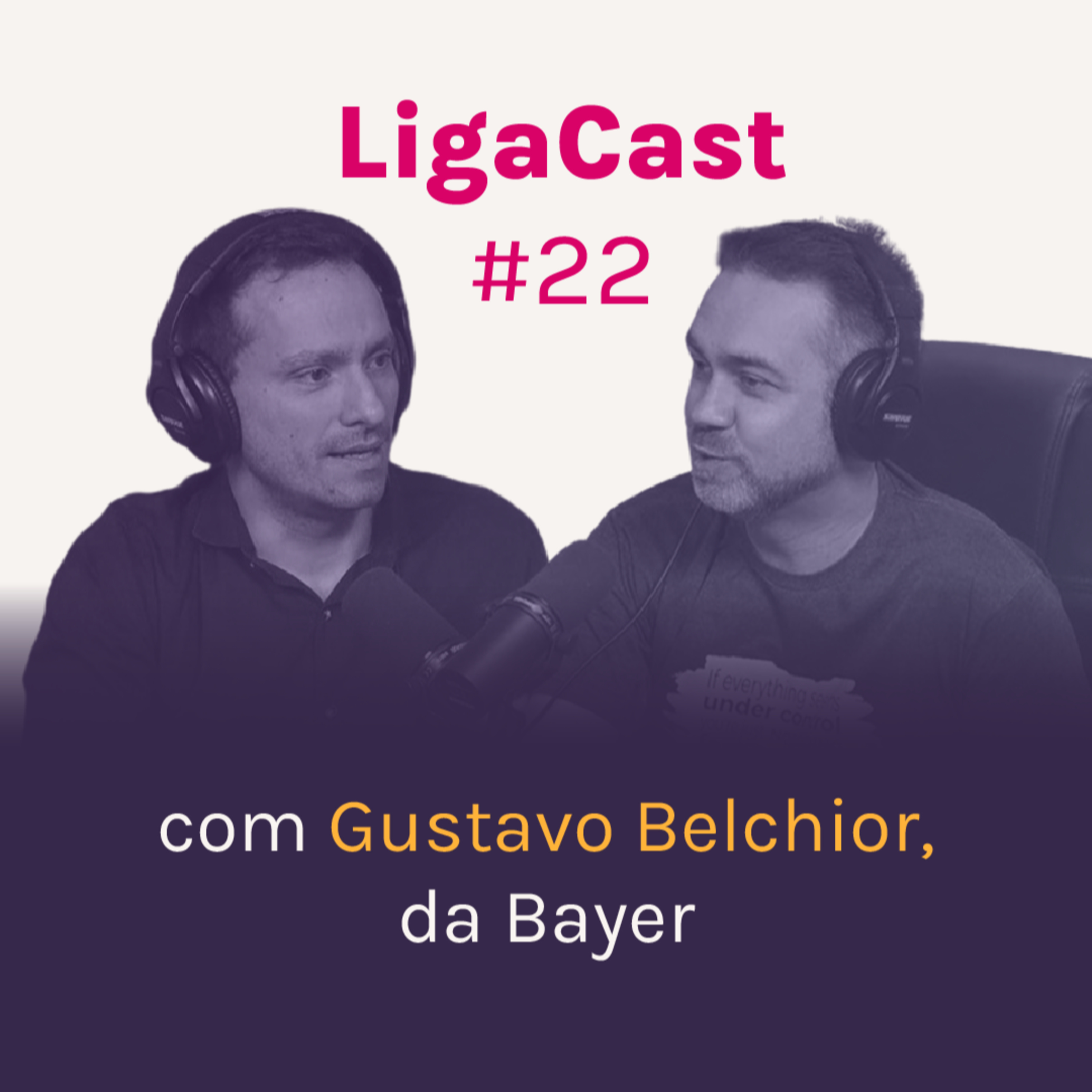 LigaCast 2024, ep. #22 com Gustavo Belchior, DSO Activation Champion da Bayer episode artwork