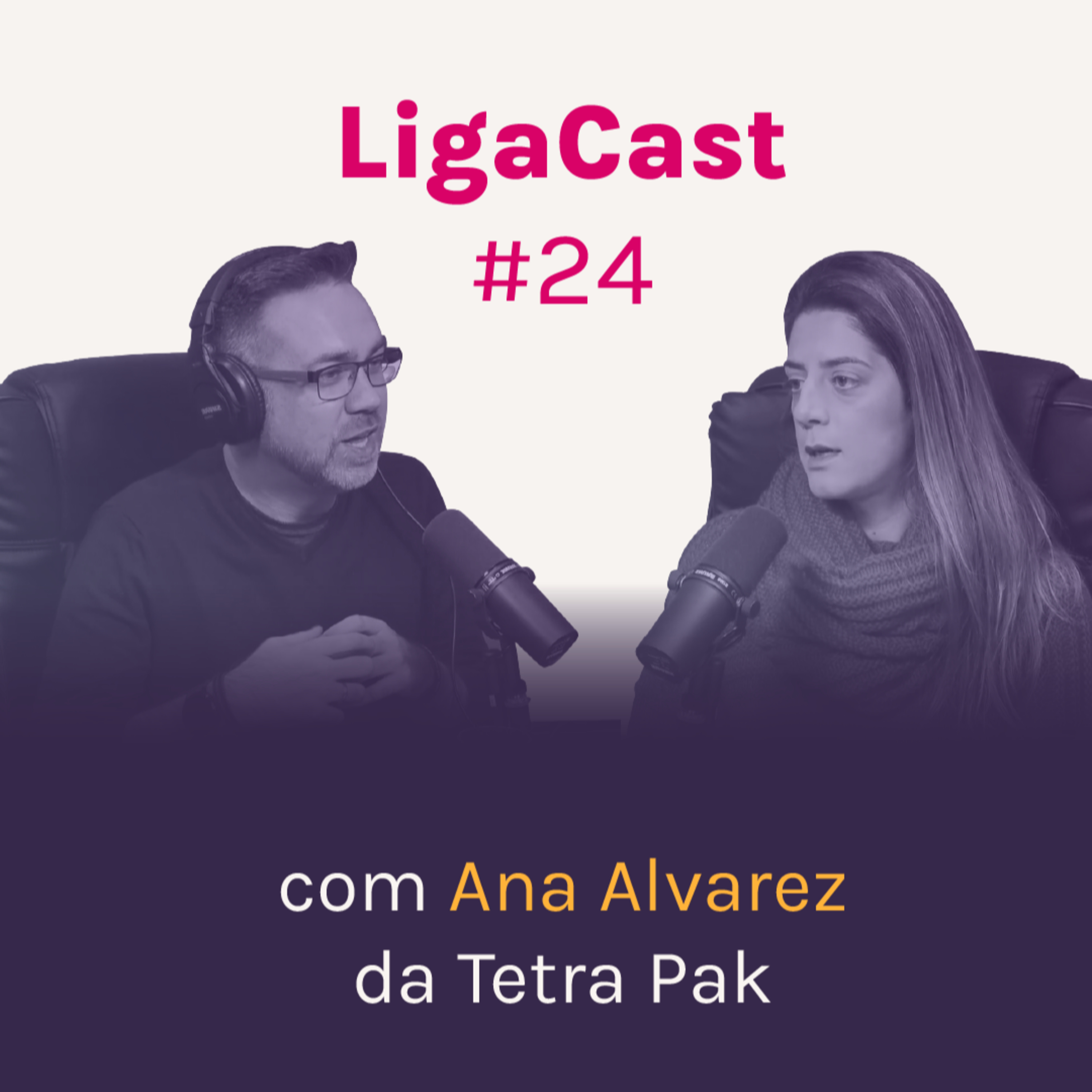 LigaCast 2024, ep. #24 com Ana Carolina Alvares, Gerente de Marketing e Inovação da Tetra Pak episode artwork
