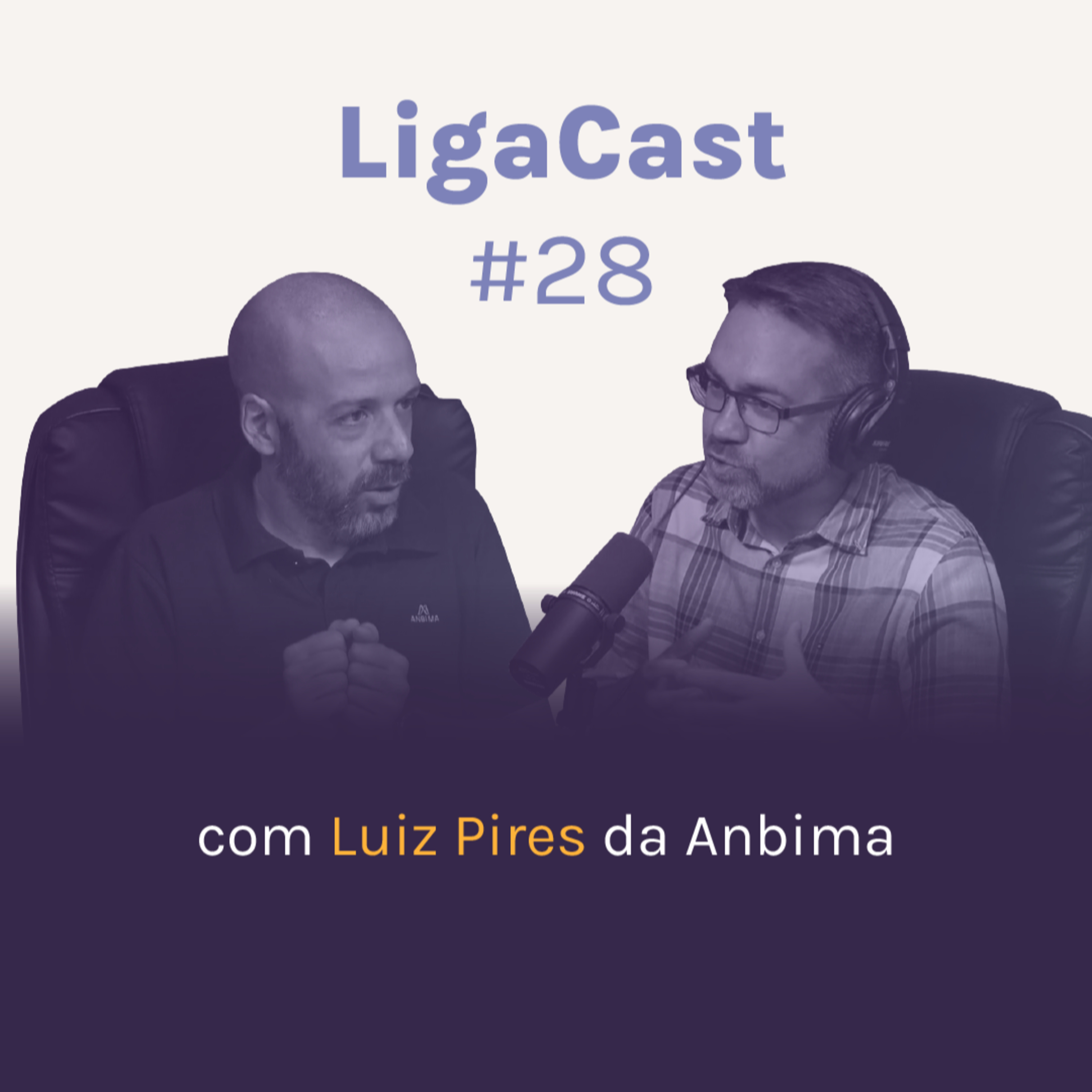LigaCast 2024, ep. #28 com Luiz Pires, Gerente de Sustentabilidade e Inovação da ANBIMA episode artwork