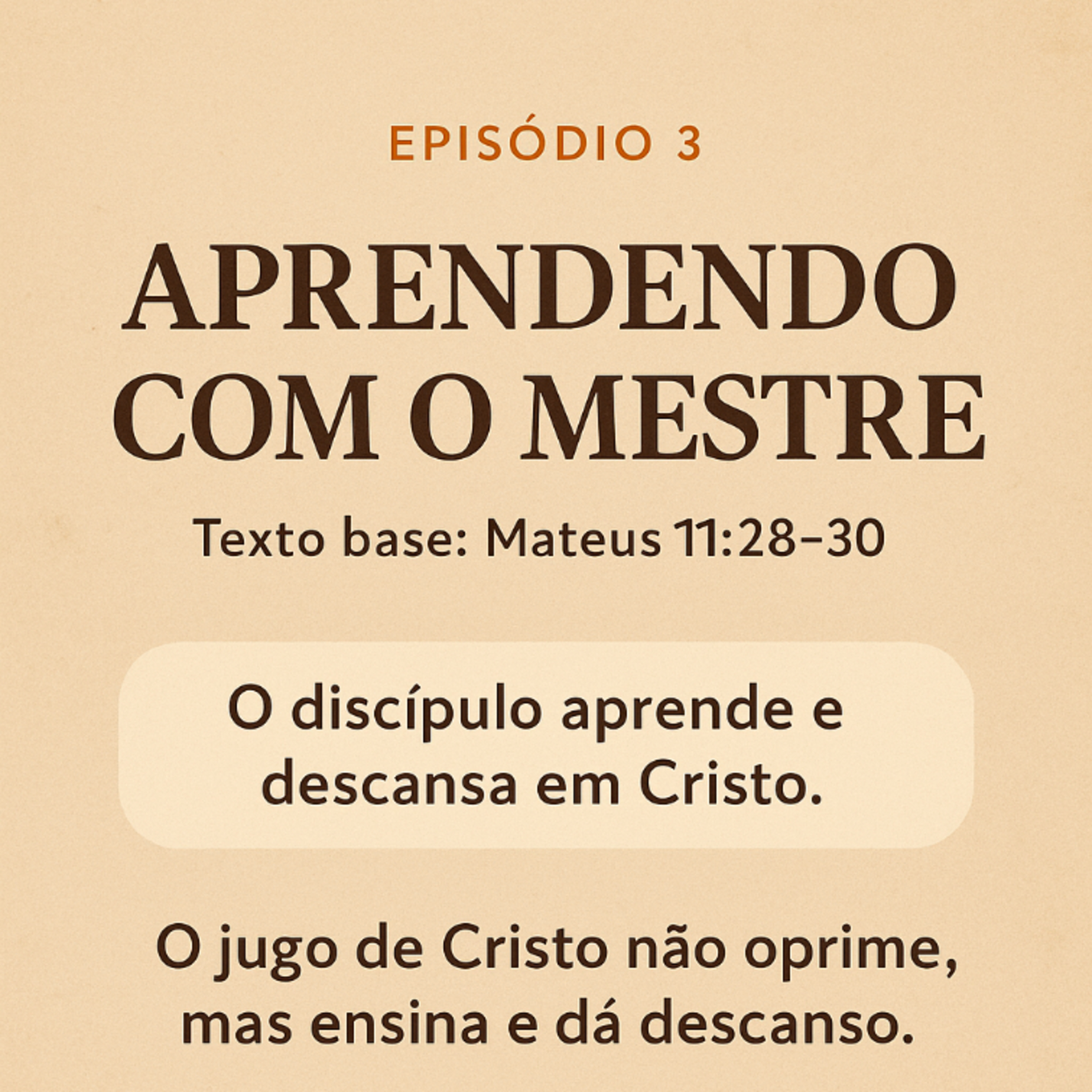 Ep.3 Série Discípulo - Aprendendo com o Mestre. episode artwork