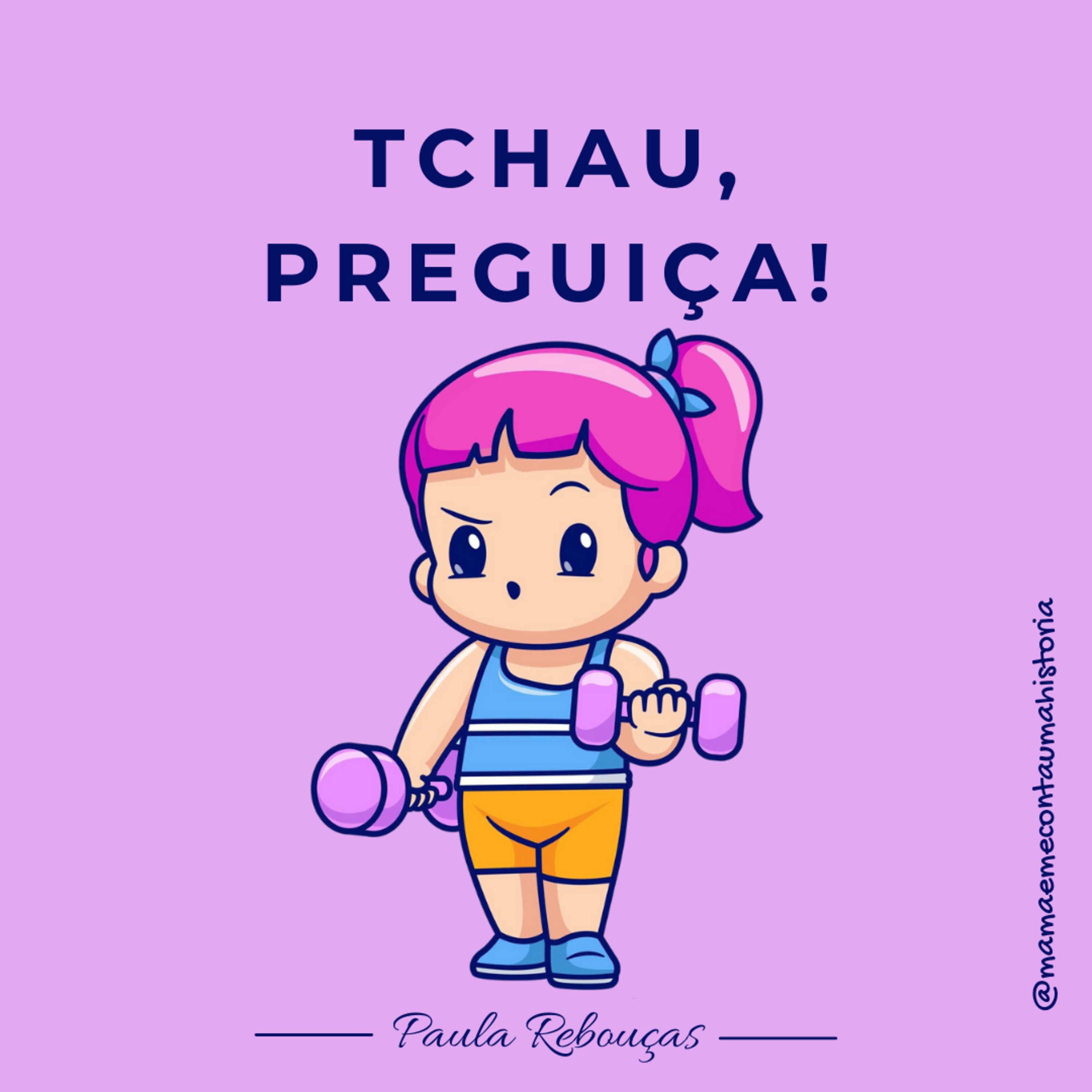 TCHAU, PREGUIÇA!
