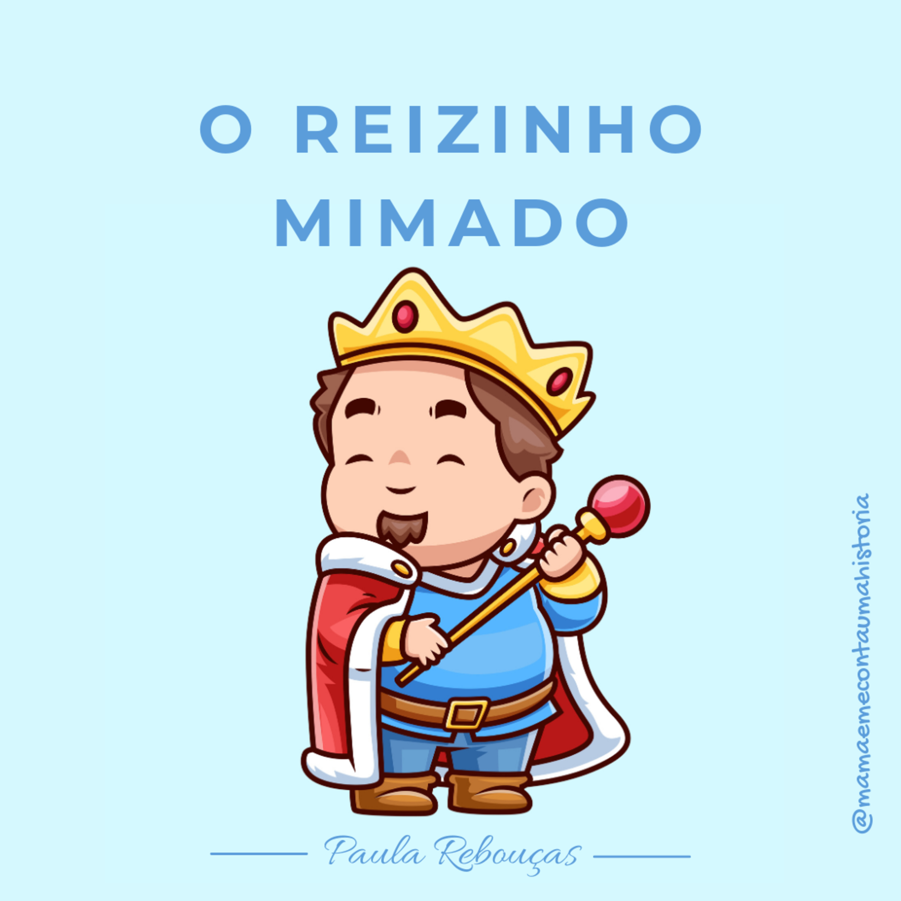 O REIZINHO MIMADO