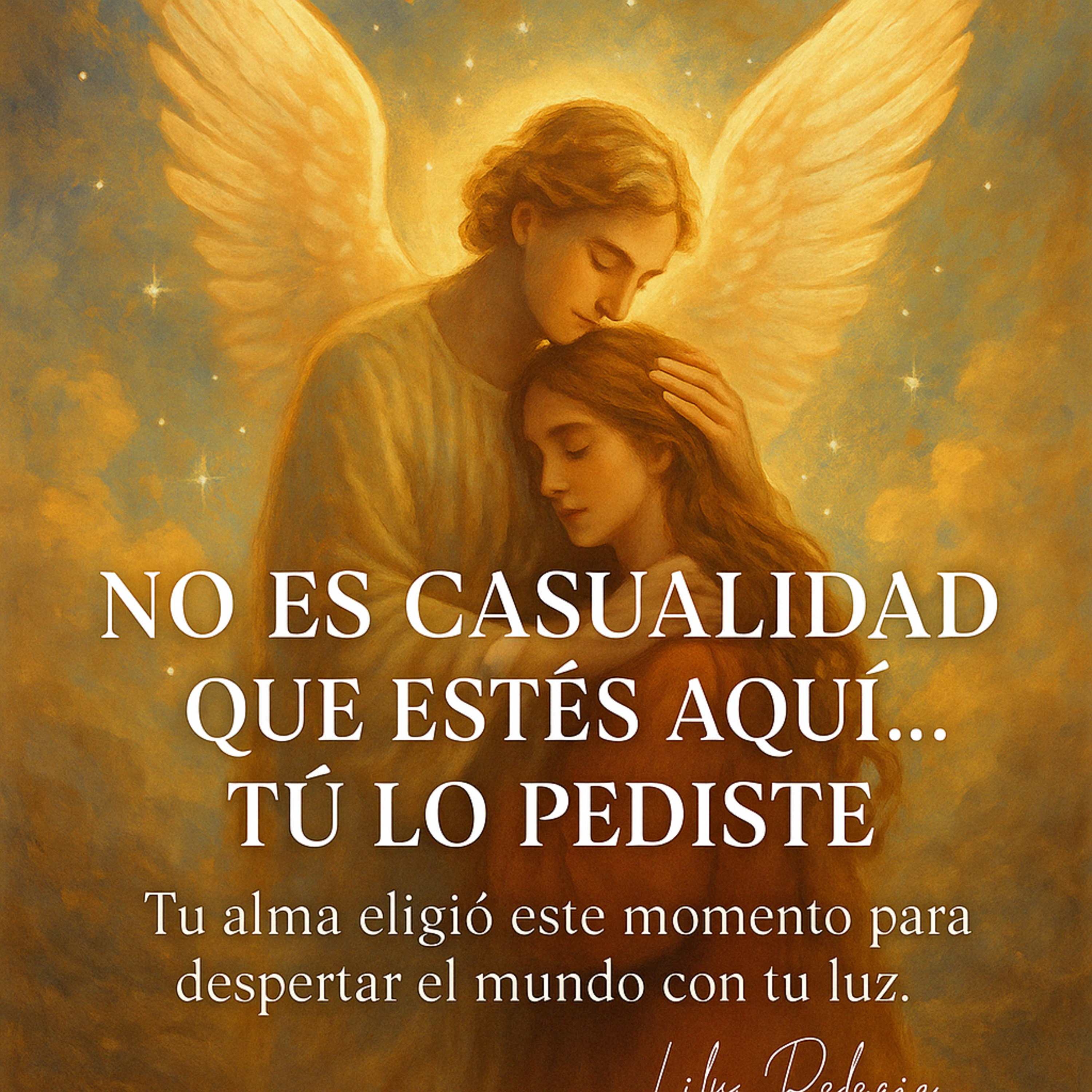 No es casualidad que estés aquí, tu lo pediste, Viniste a encarnar este momento, y lo sabes… intención episode artwork