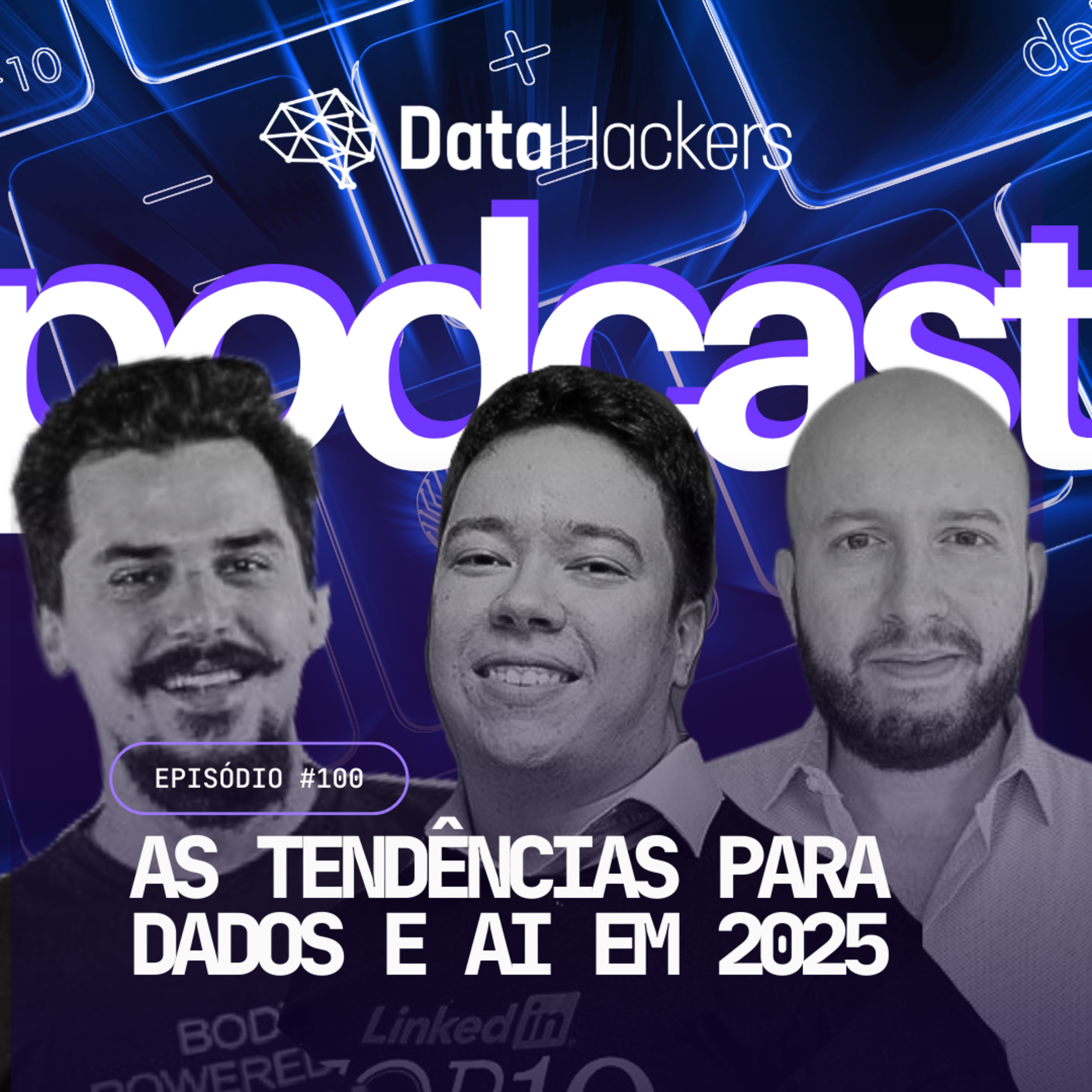As Tendências para Dados e AI em 2025 - Data Hackers Podcast #100 episode artwork