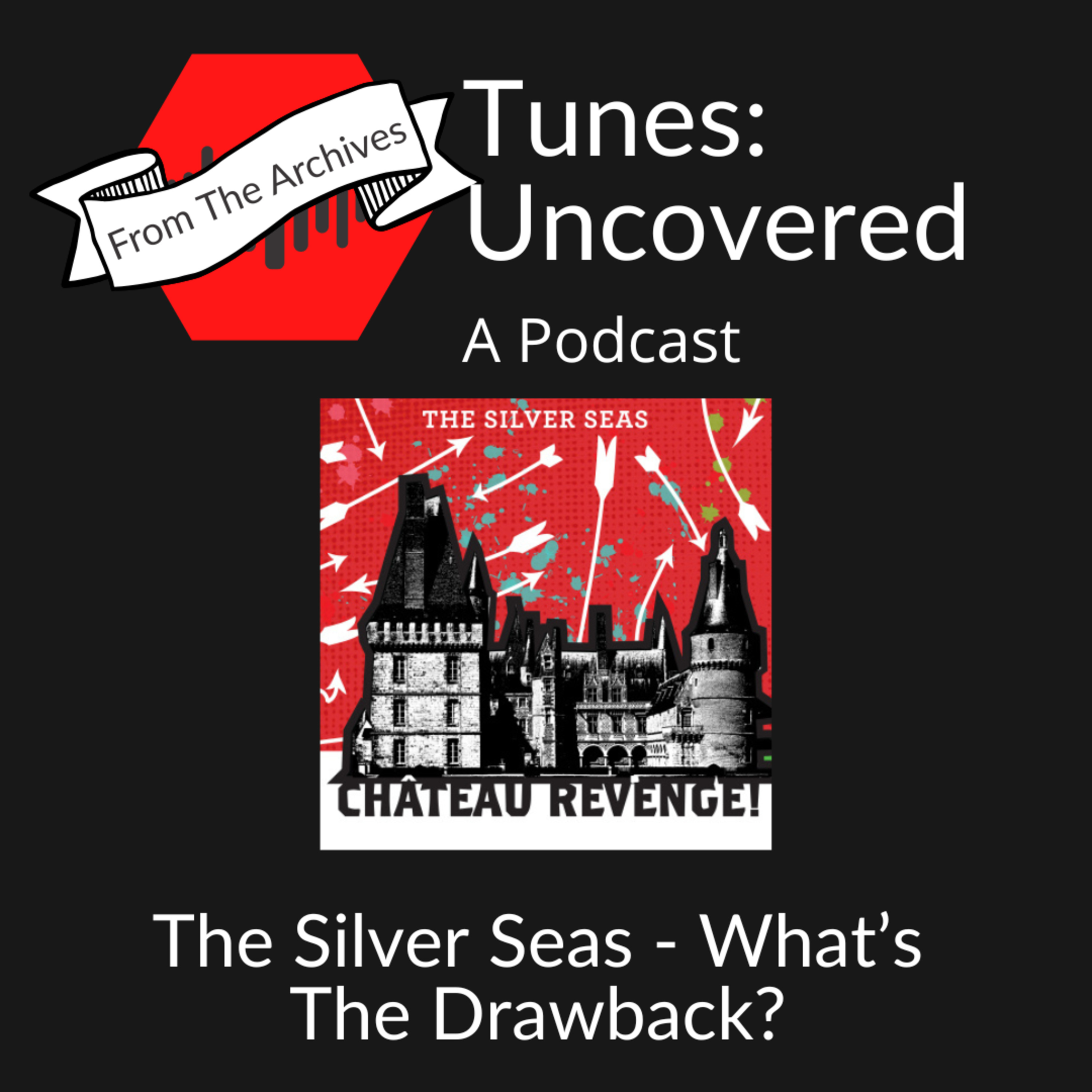 From The Archives - The Silver Seas - What's The Drawback? episode artwork
