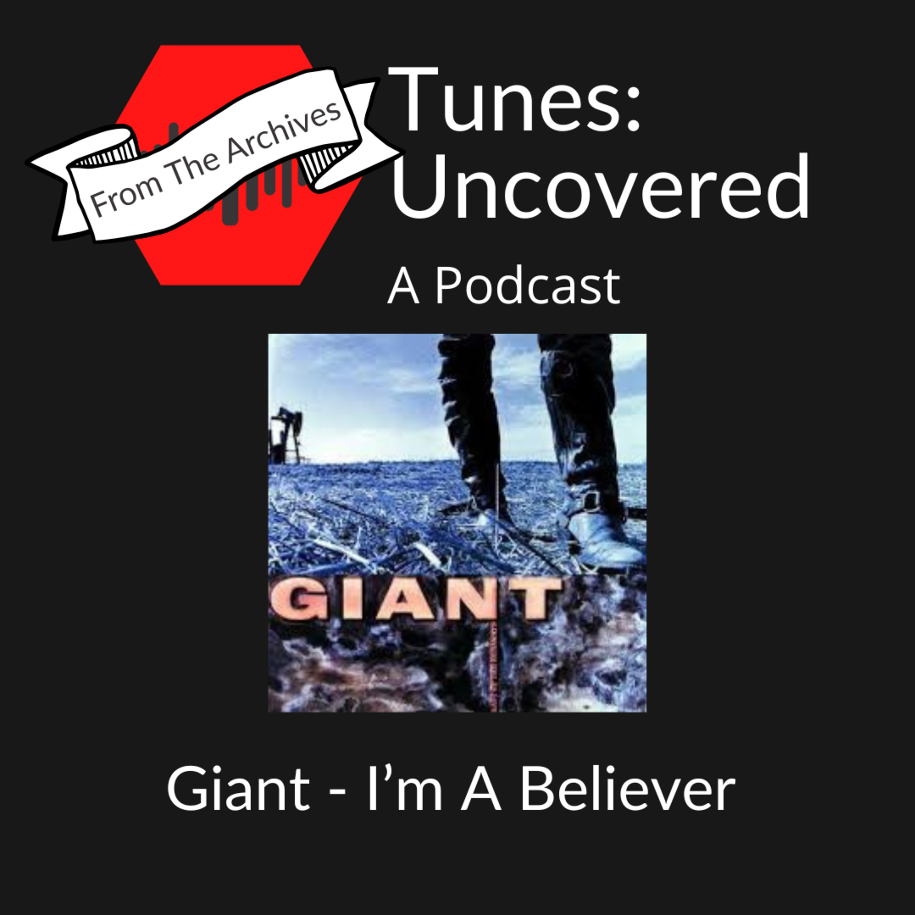From The Archives - Giant - I'm A Believer episode artwork
