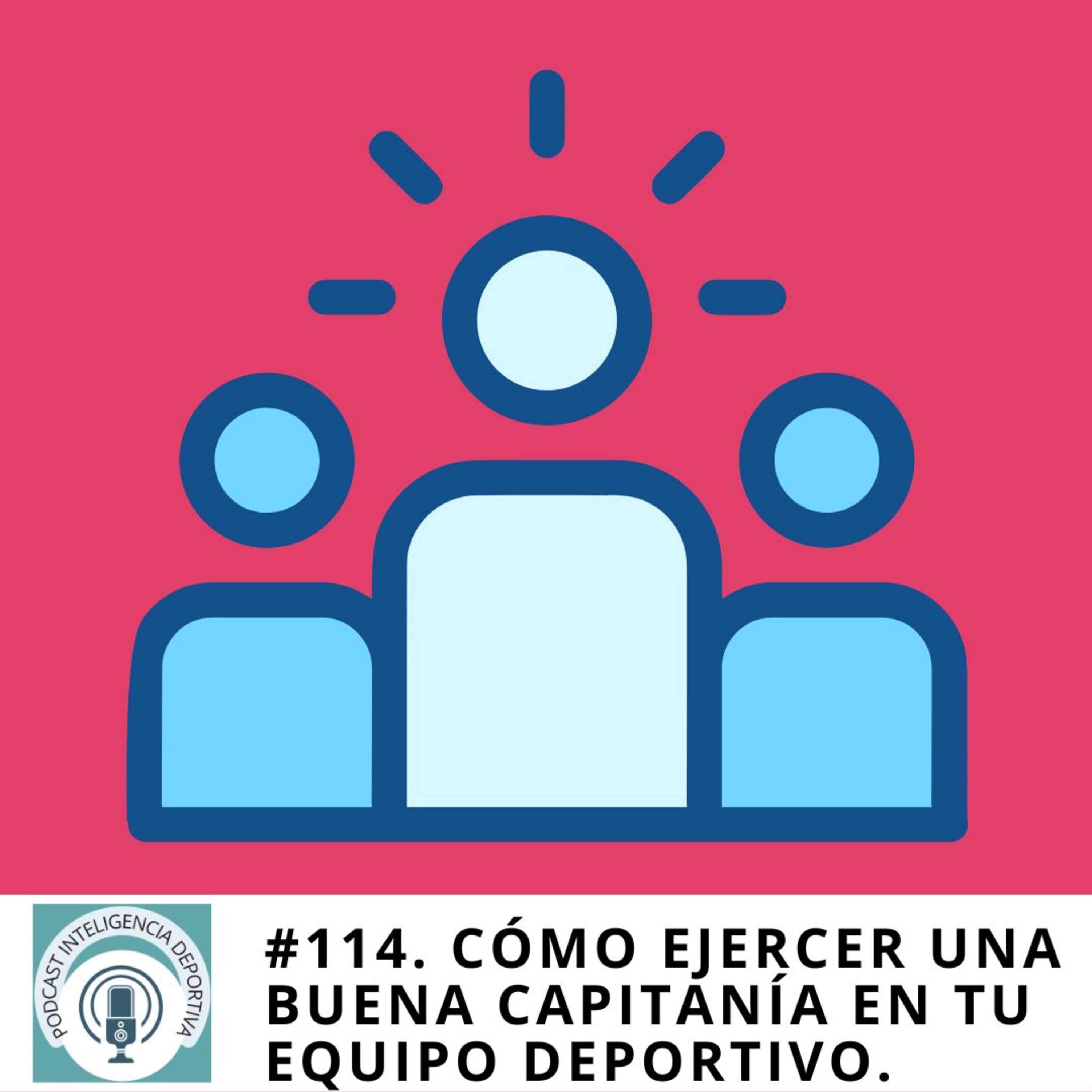 114. Cómo ejercer una capitanía positiva en tu equipo deportivo episode artwork