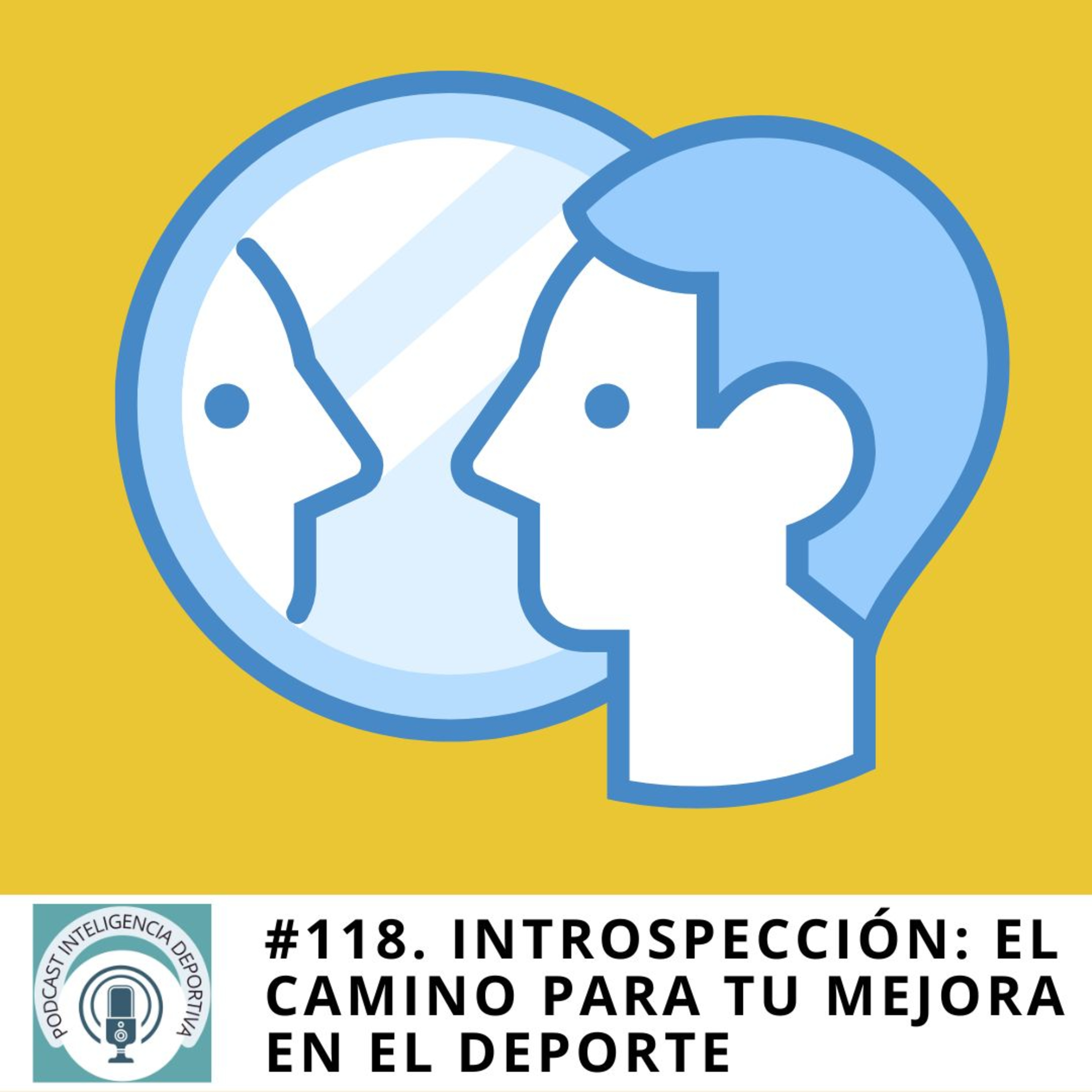 #118. Introspección: el camino hacia tu mejora en el deporte episode artwork